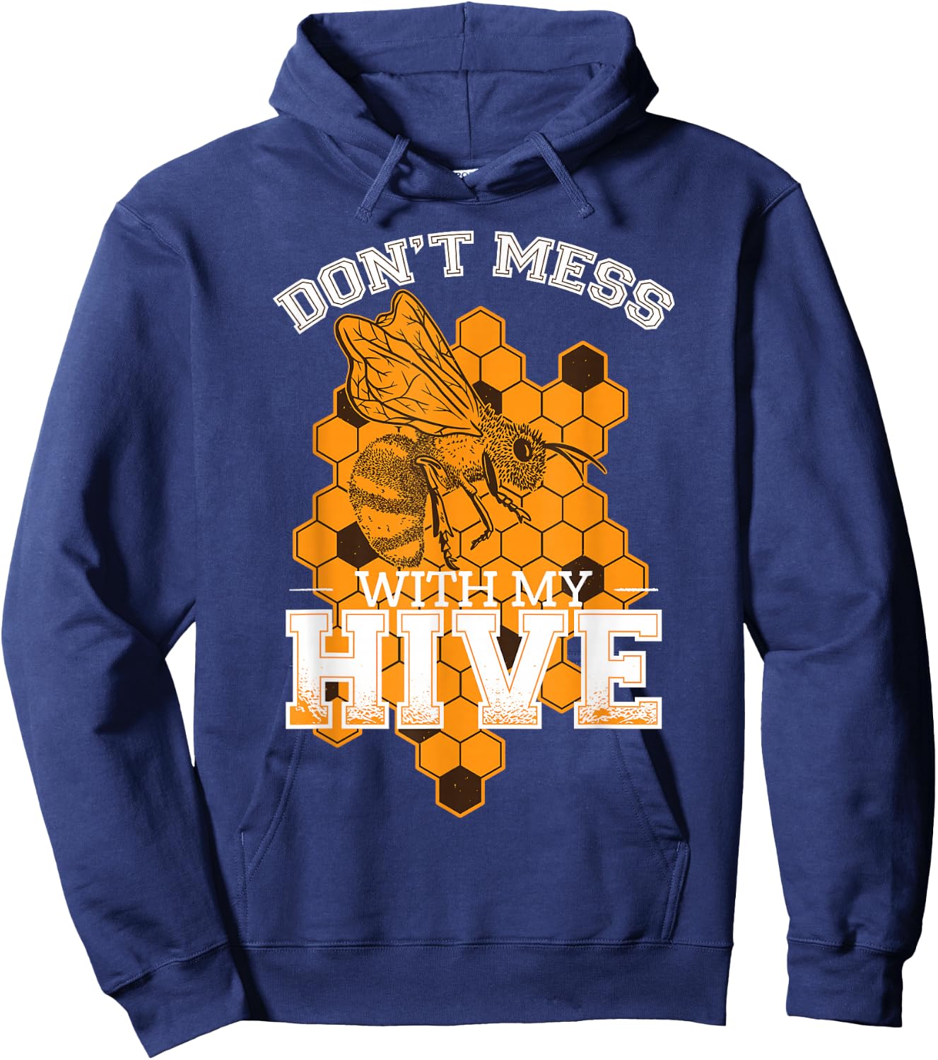 Don't Mess With My Hive | Beekeeping Beekeeper Beehive Hoodie - Hoodie | Navy