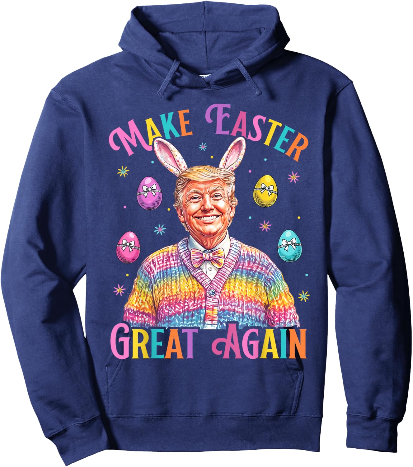 Make Easter Great Again Funny Trump Bunny Spring Hunt Eggs Hoodie - Hoodie | Navy