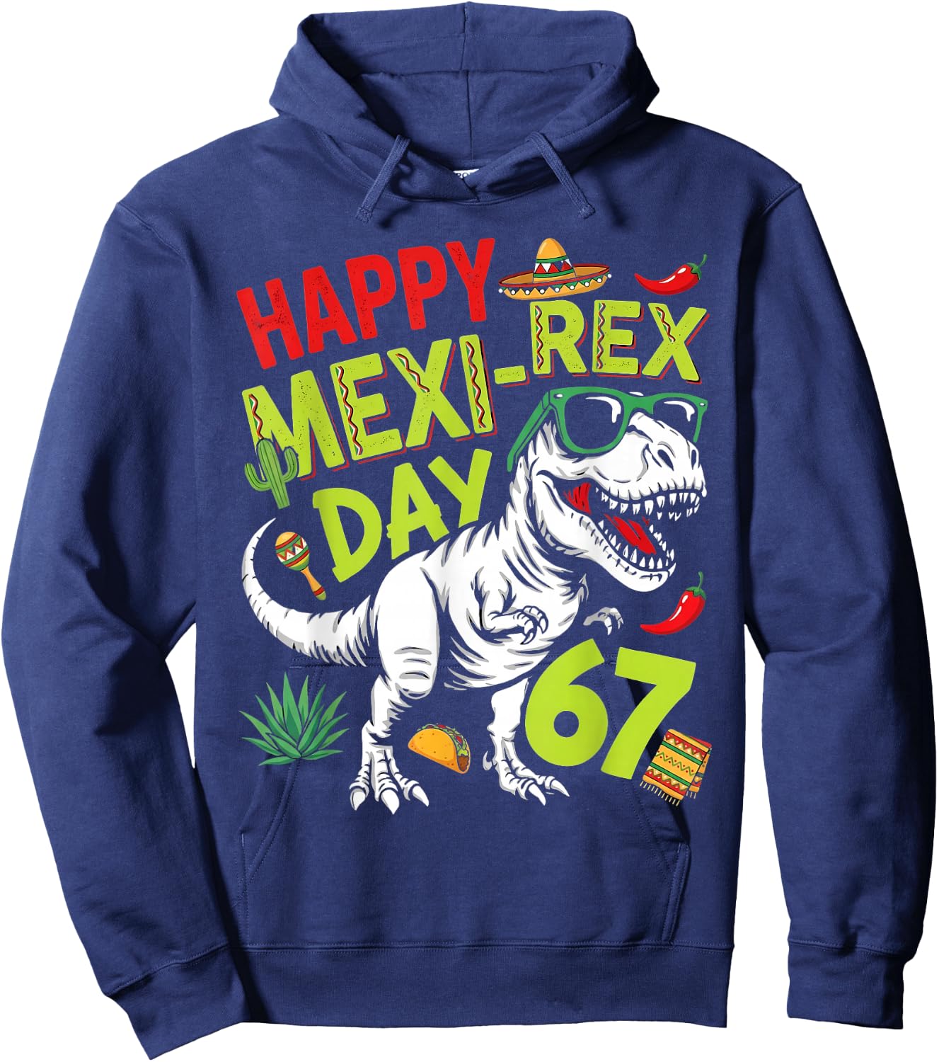 Happy Cinco Rex Day 67 Mexican T rex Six Seven Cinco de Mayo Hoodie - Hoodie | Navy