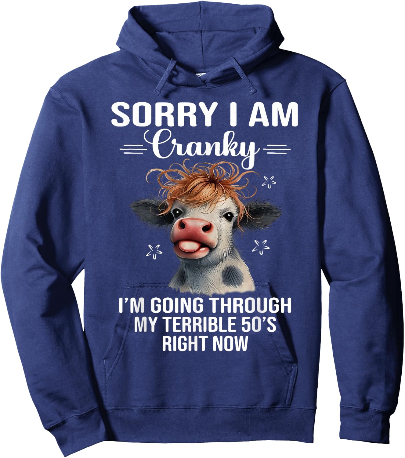 Sorry If I Am Cranky I'm In My Terrible 60's Right Now Cow Hoodie - Hoodie | Navy