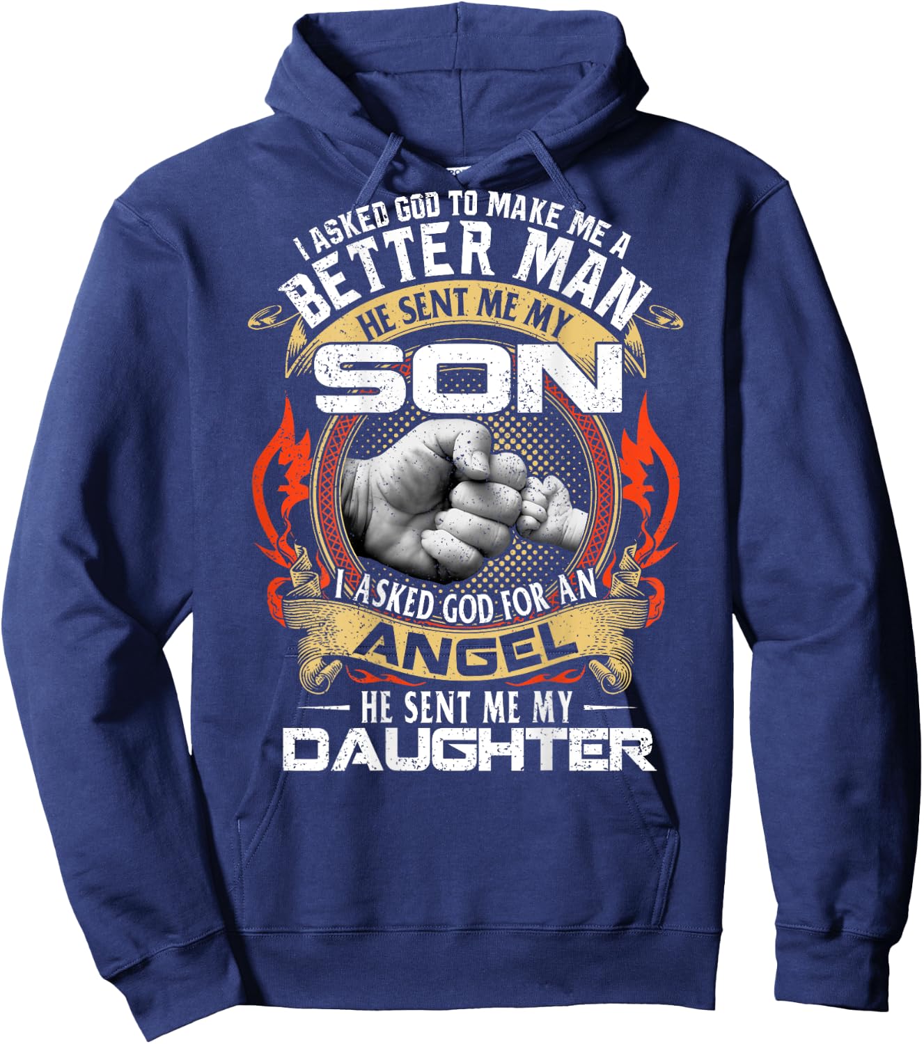 I Asked God To Make Me A Better Man Father's Day On Back Hoodie - Hoodie | Navy