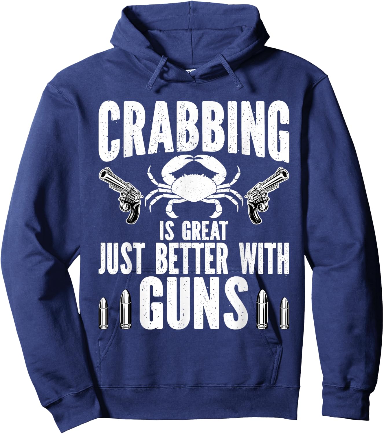 Crabbing Is Great Just Better With Guns Crab Hunting fishing Hoodie - Hoodie | Navy