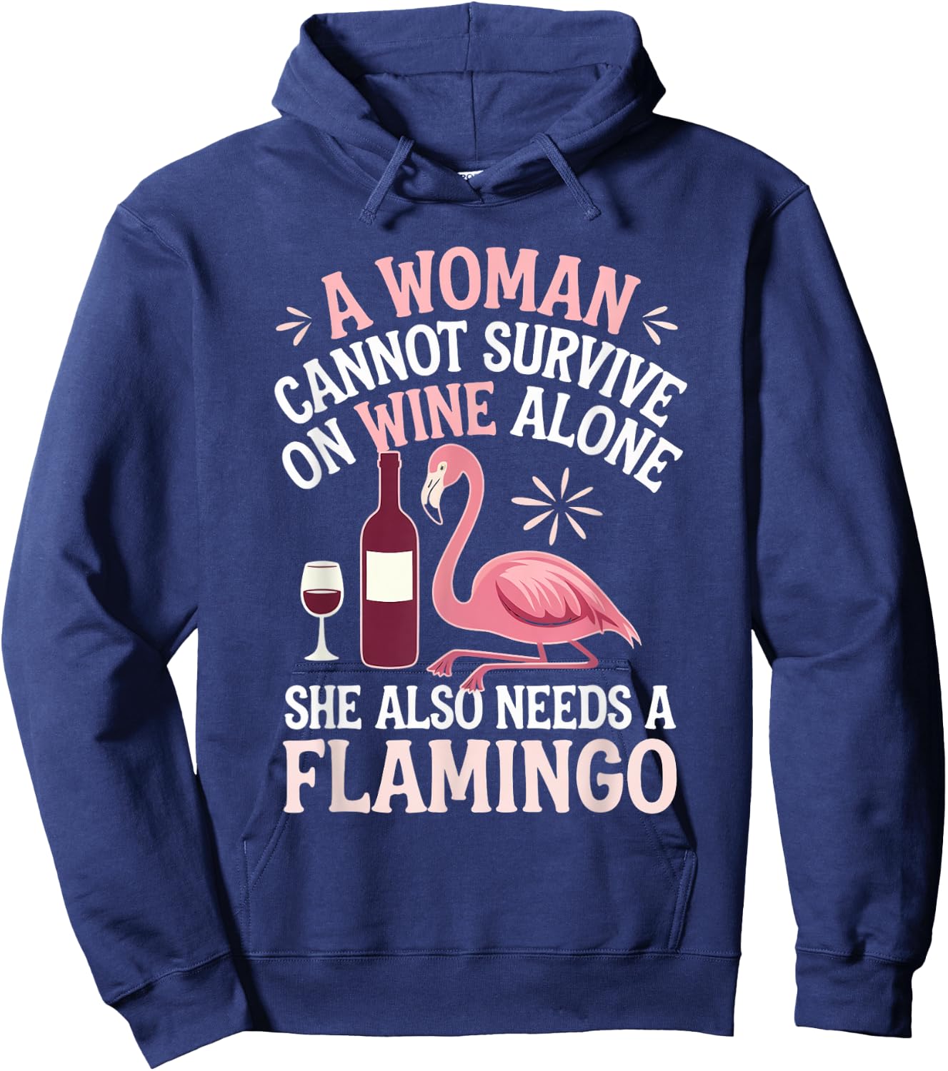 Woman Cannot Survive Wine Alone She Needs Flamingo Hoodie - Hoodie | Navy