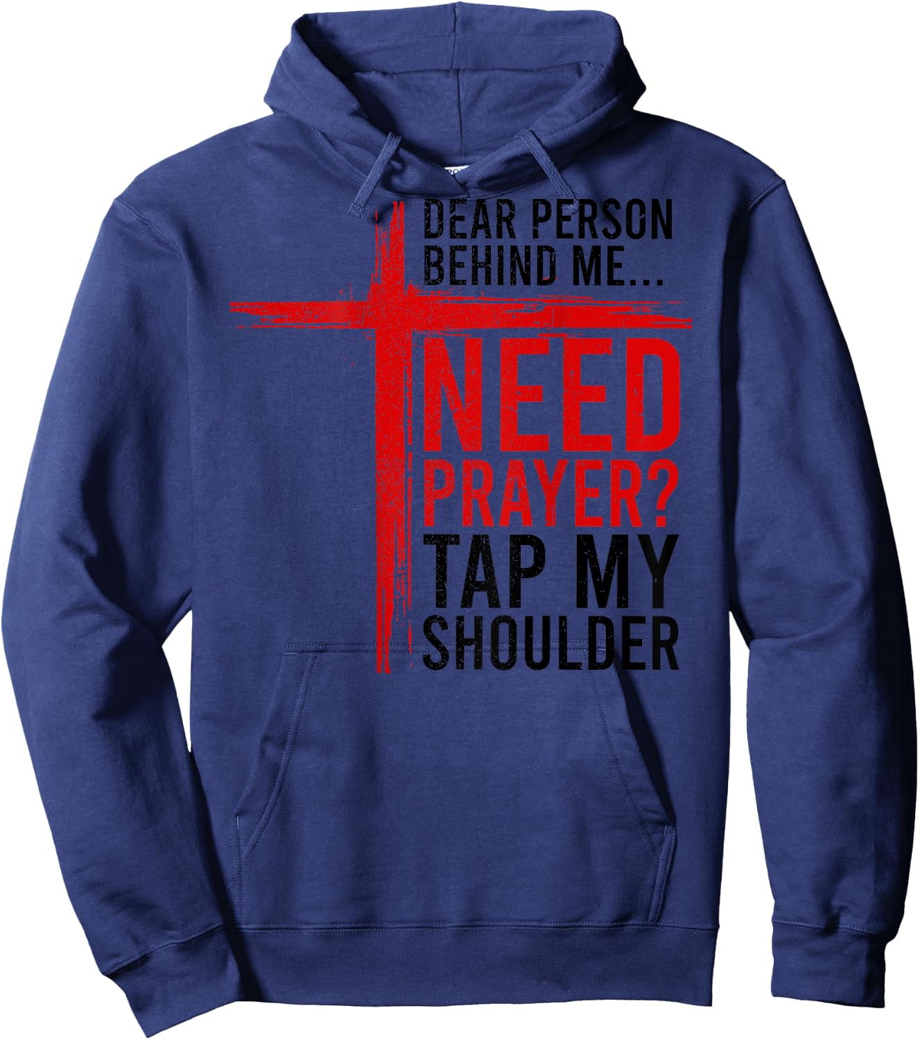 On Back Dear Person Behind Me Need Prayer Tap My Shoulder Hoodie - Hoodie | Navy