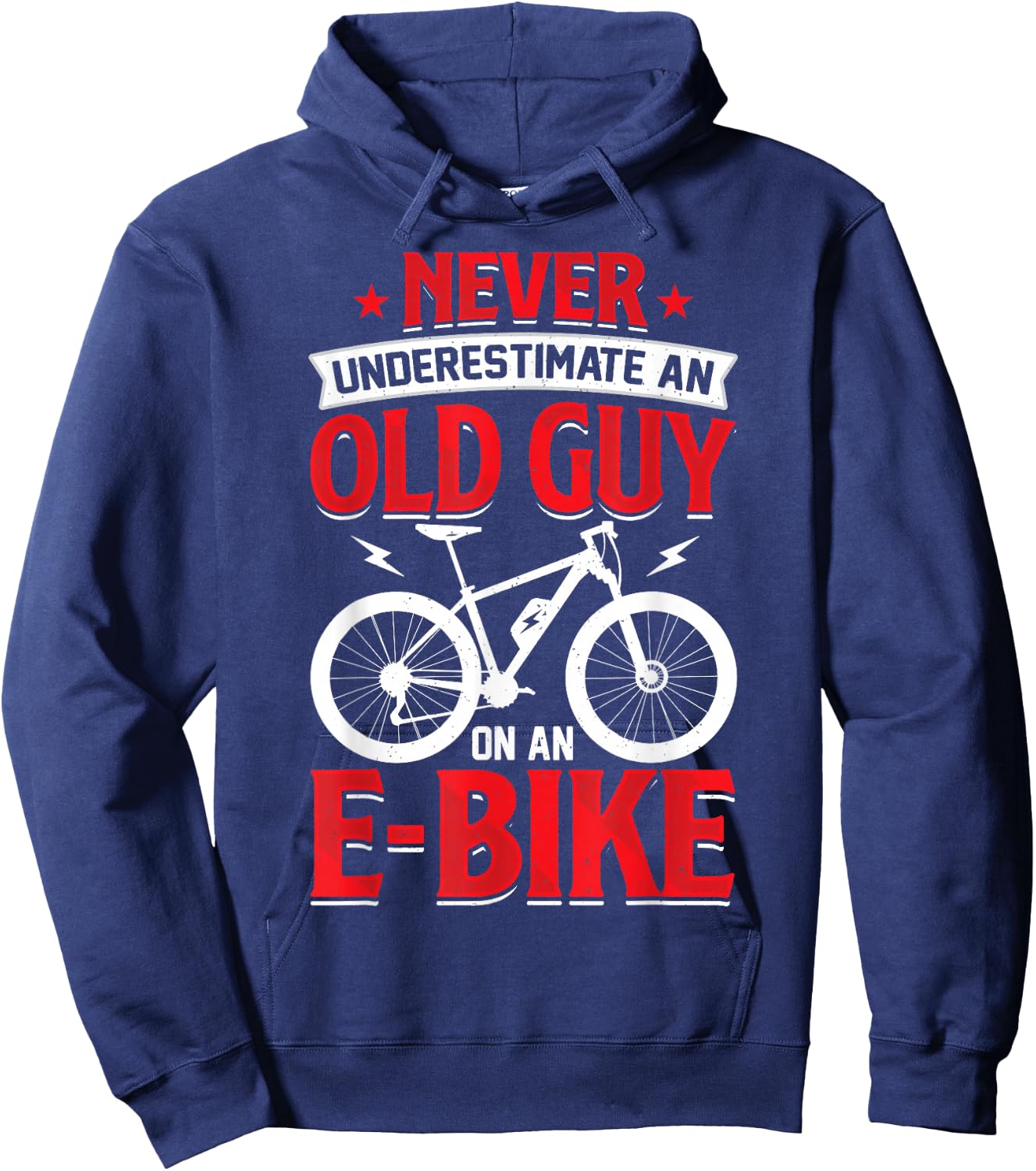 Never Underestimate An Old Guy On An E-Bike Biking Hoodie - Hoodie | Navy