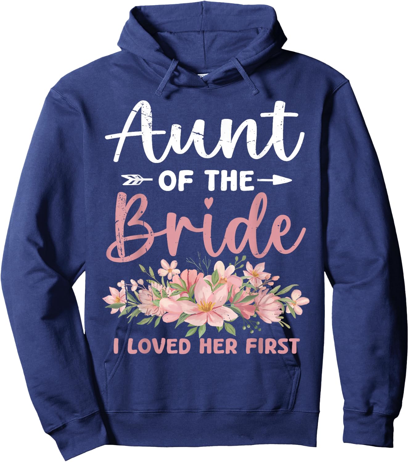 Aunt of The Bride I Loved Her First Bride and Groom Hoodie - Hoodie | Navy