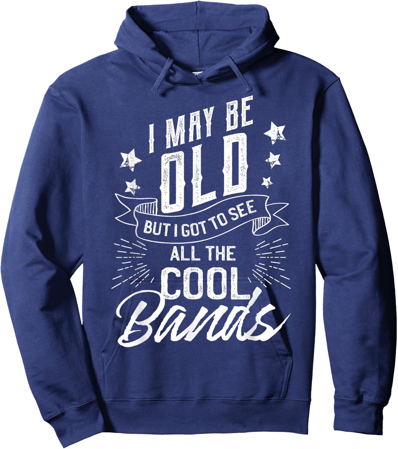 I May Be Old But I Saw The Cool Bands Old Gift Design Hoodie - Hoodie | Navy