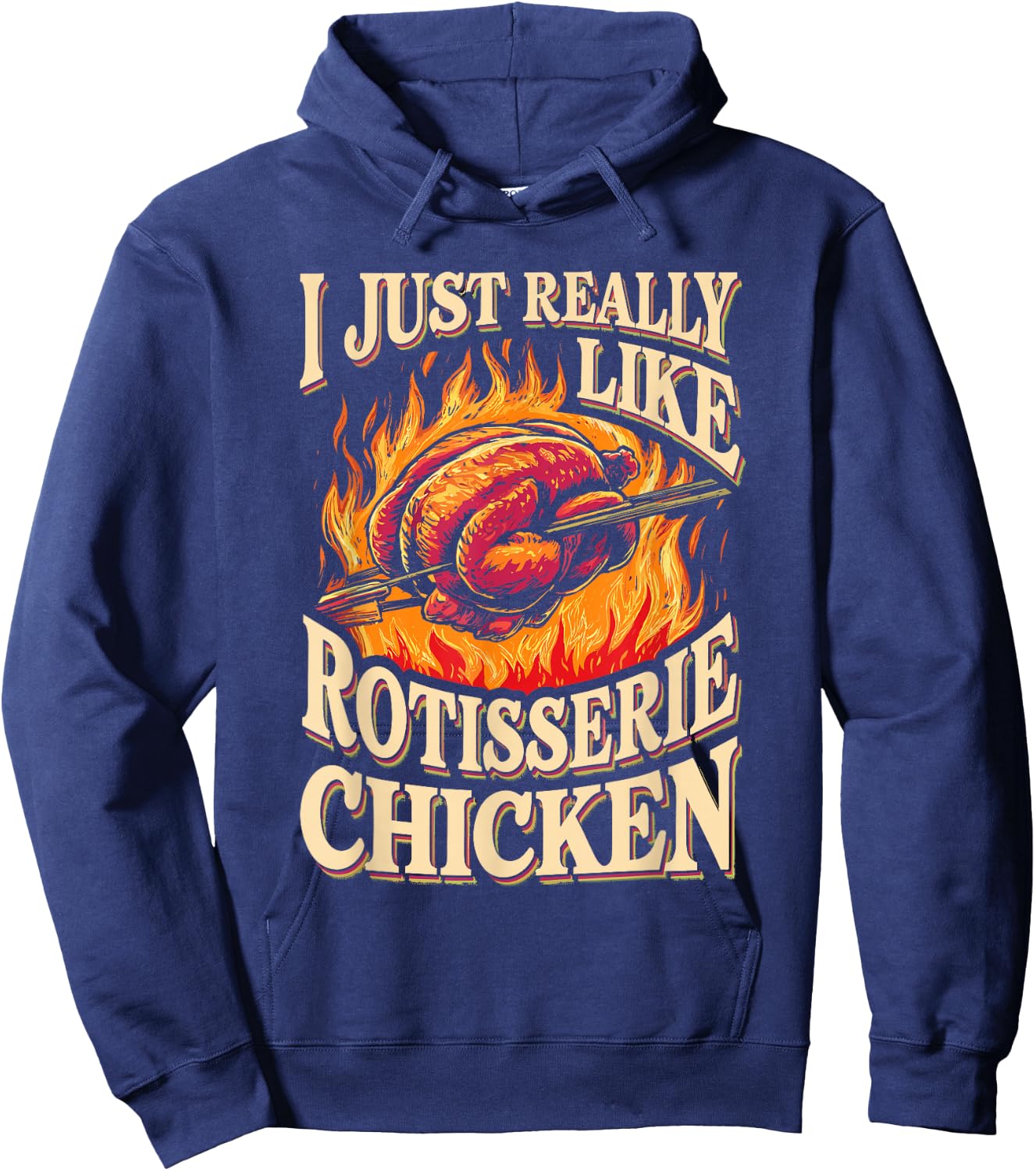 I Just Really Like Rotisserie Chicken Roasted Chicken Hoodie - Hoodie | Navy