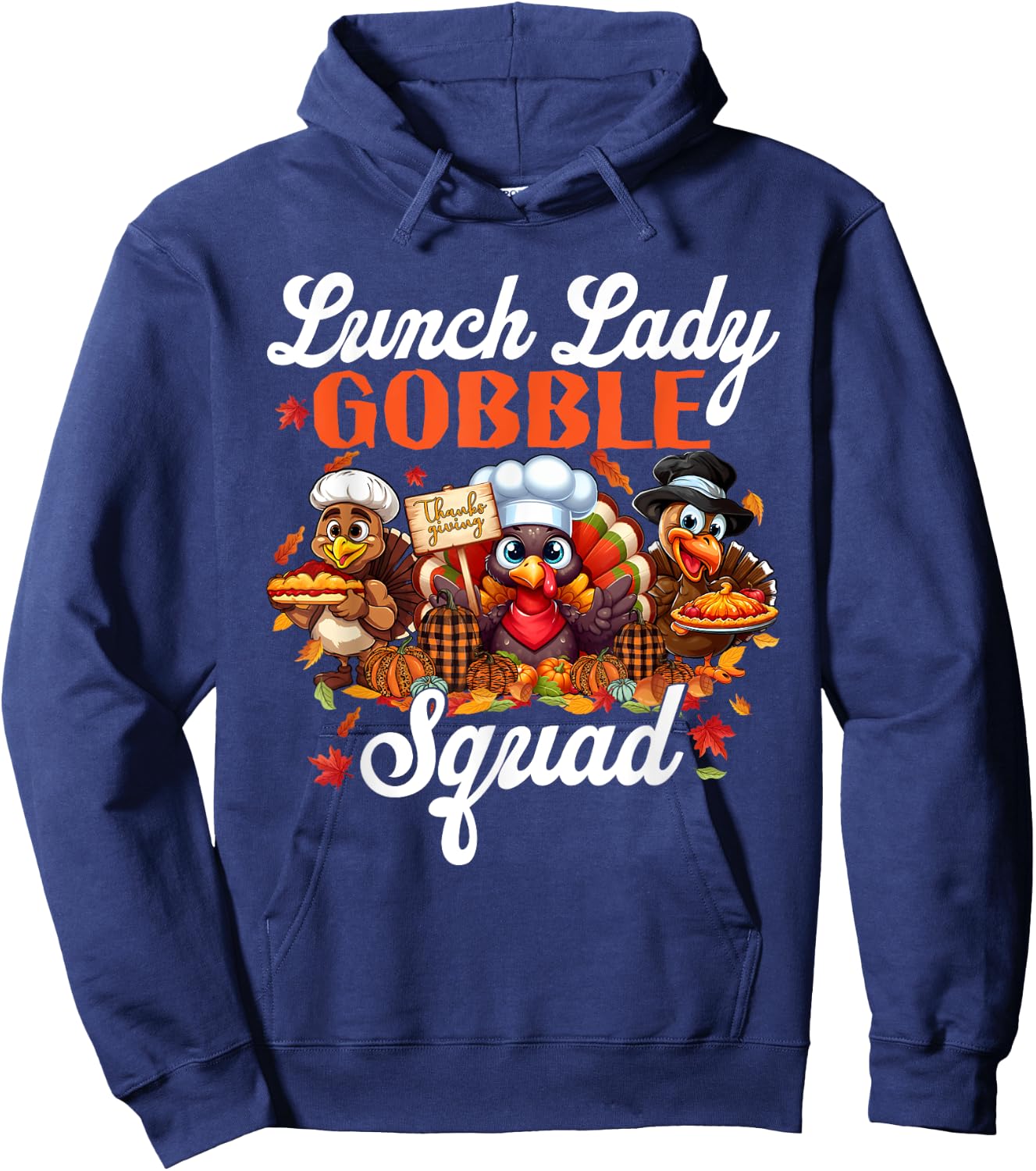Lunch Lady Gobble Squad Turkey Pumpkin Happy Thanksgiving Hoodie - Hoodie | Navy