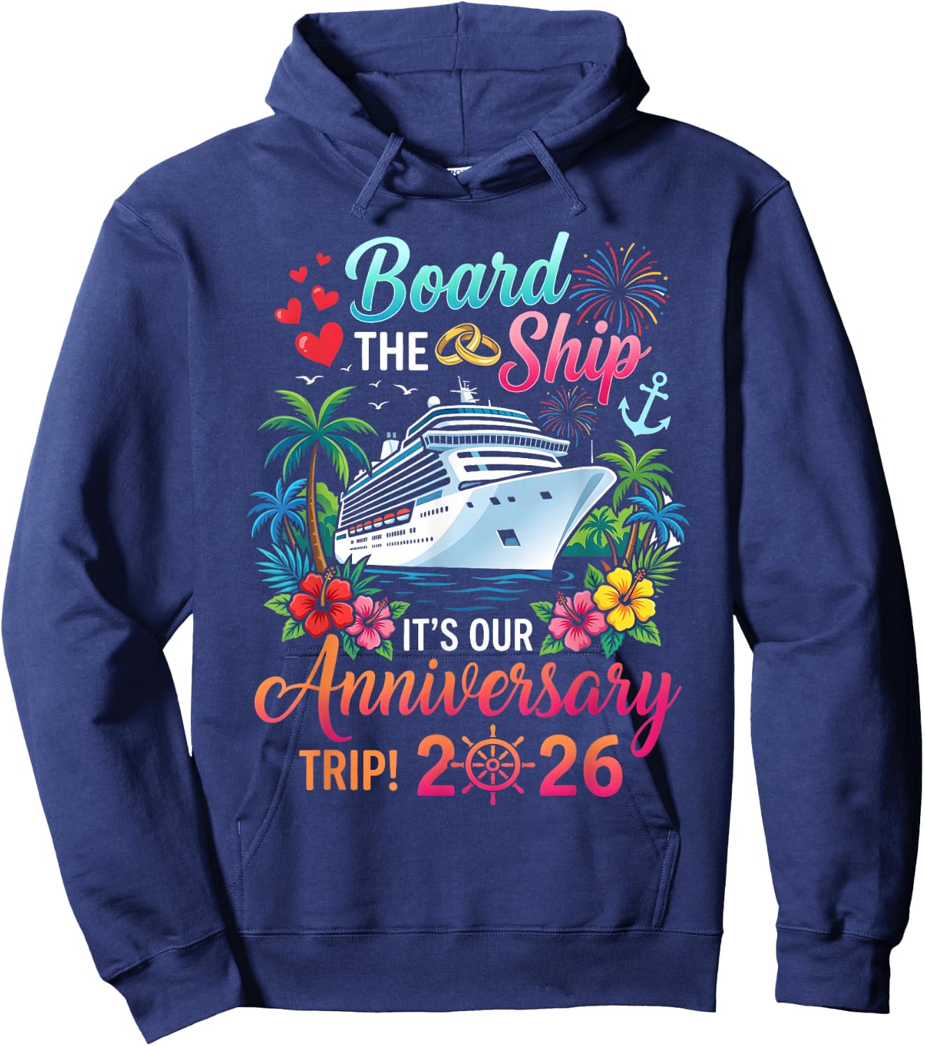 Board The Ship It's Our Anniversary Trip 2026 Couples Cruise Hoodie - Hoodie | Navy