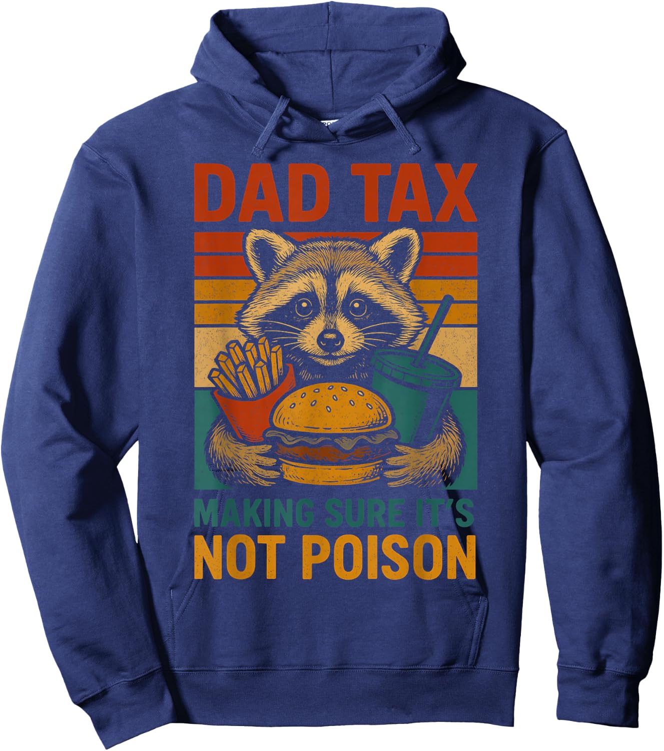 Dad Tax Making Sure It's Not Poison Funny Fathers Day Hoodie - Hoodie | Navy