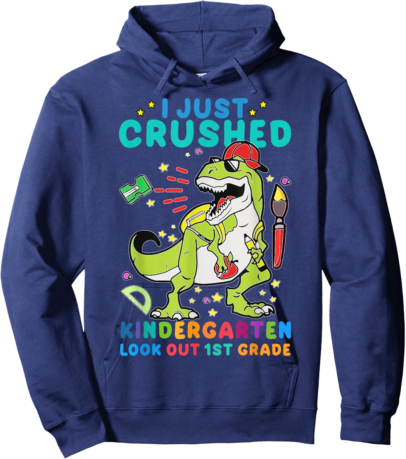I Just Crushed Kindergarten Look Out First Grade Dinosaur Hoodie - Hoodie | Navy