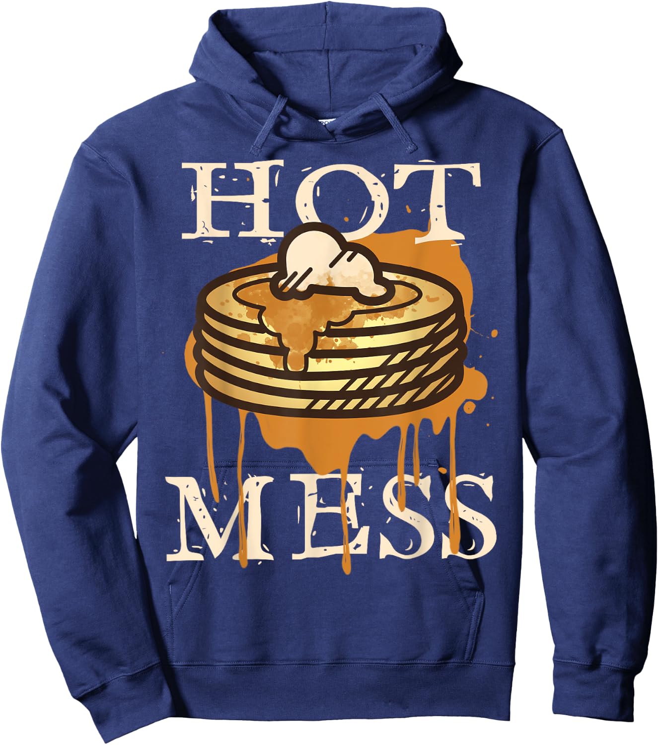 Hot Mess Short Stack Of Pancakes Full Of Syrup Hoodie - Hoodie | Navy