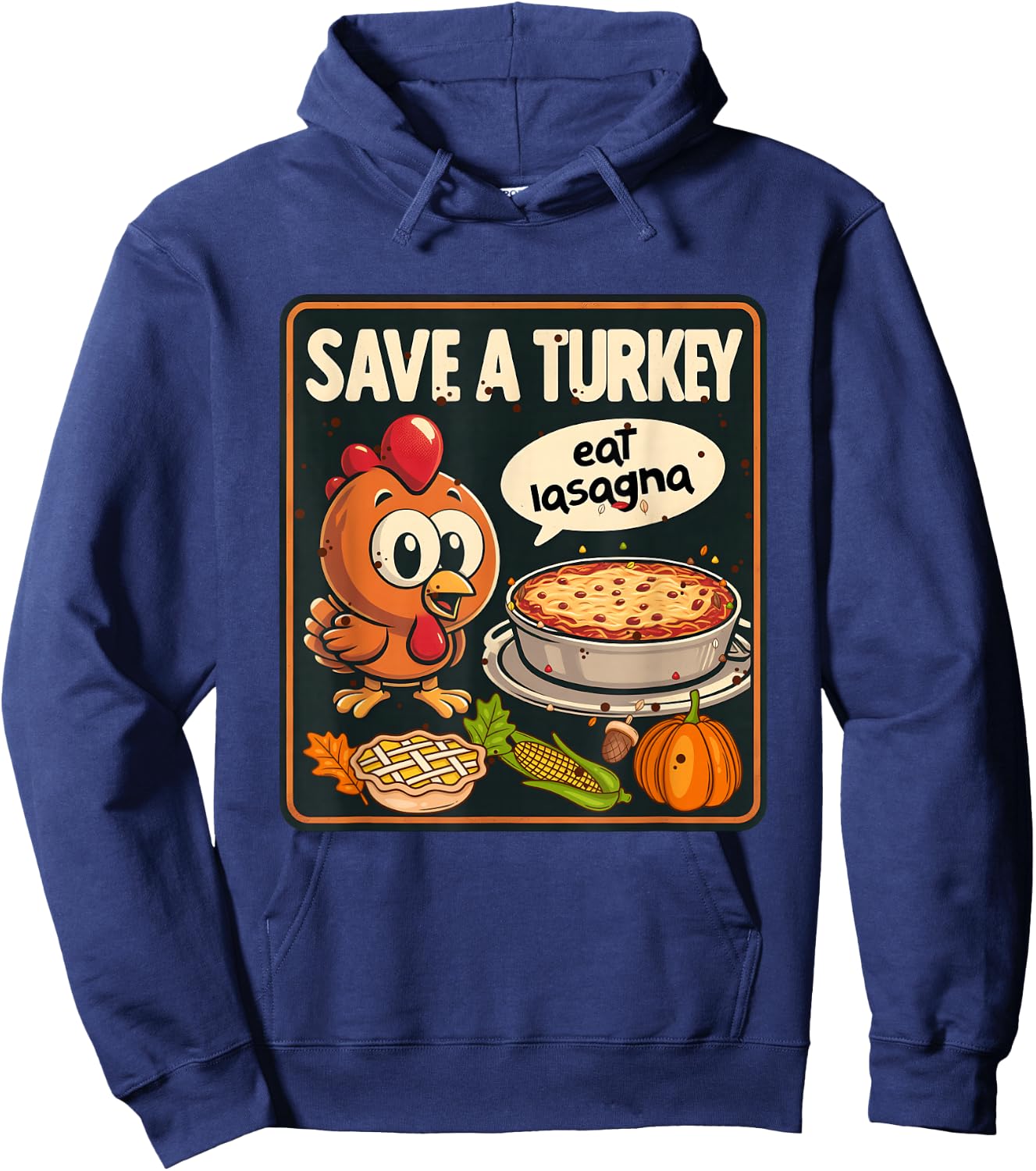 Save Turkey Eat Lasagna Funny Thanksgiving Turkey Vegan Hoodie - Hoodie | Navy