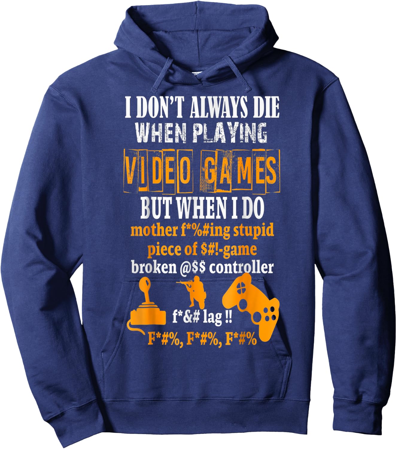 Funny I Don't Always Die In Video Games But When I Do Hoodie - Hoodie | Navy