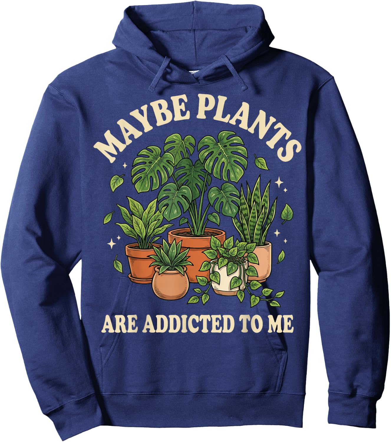 Maybe Plants are Addicted to Me Hoodie - Hoodie | Navy