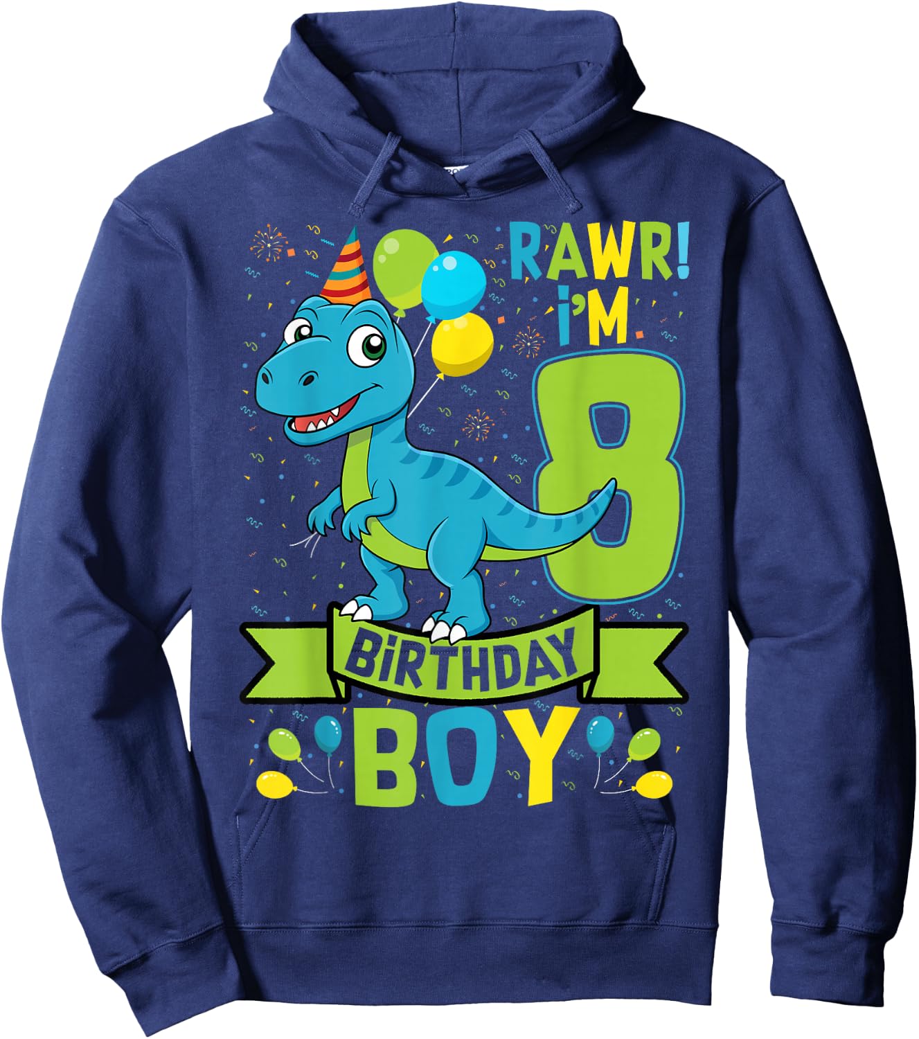 Rawr! I'm 8 Birthday Boy Dinosaur 8 Years Old 8th Birthday Hoodie - Hoodie | Navy