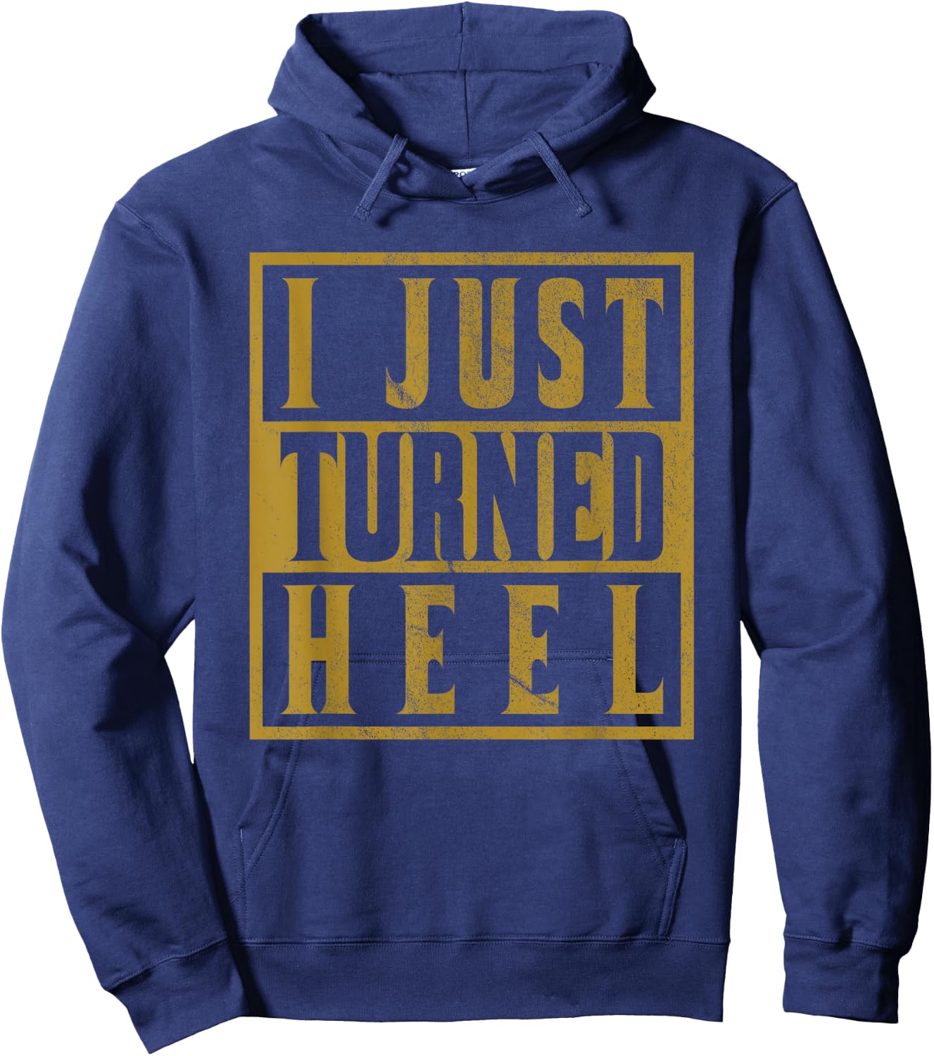 I Just Turned Heel - Pro Wrestling Retro Distressed Hoodie - Hoodie | Navy