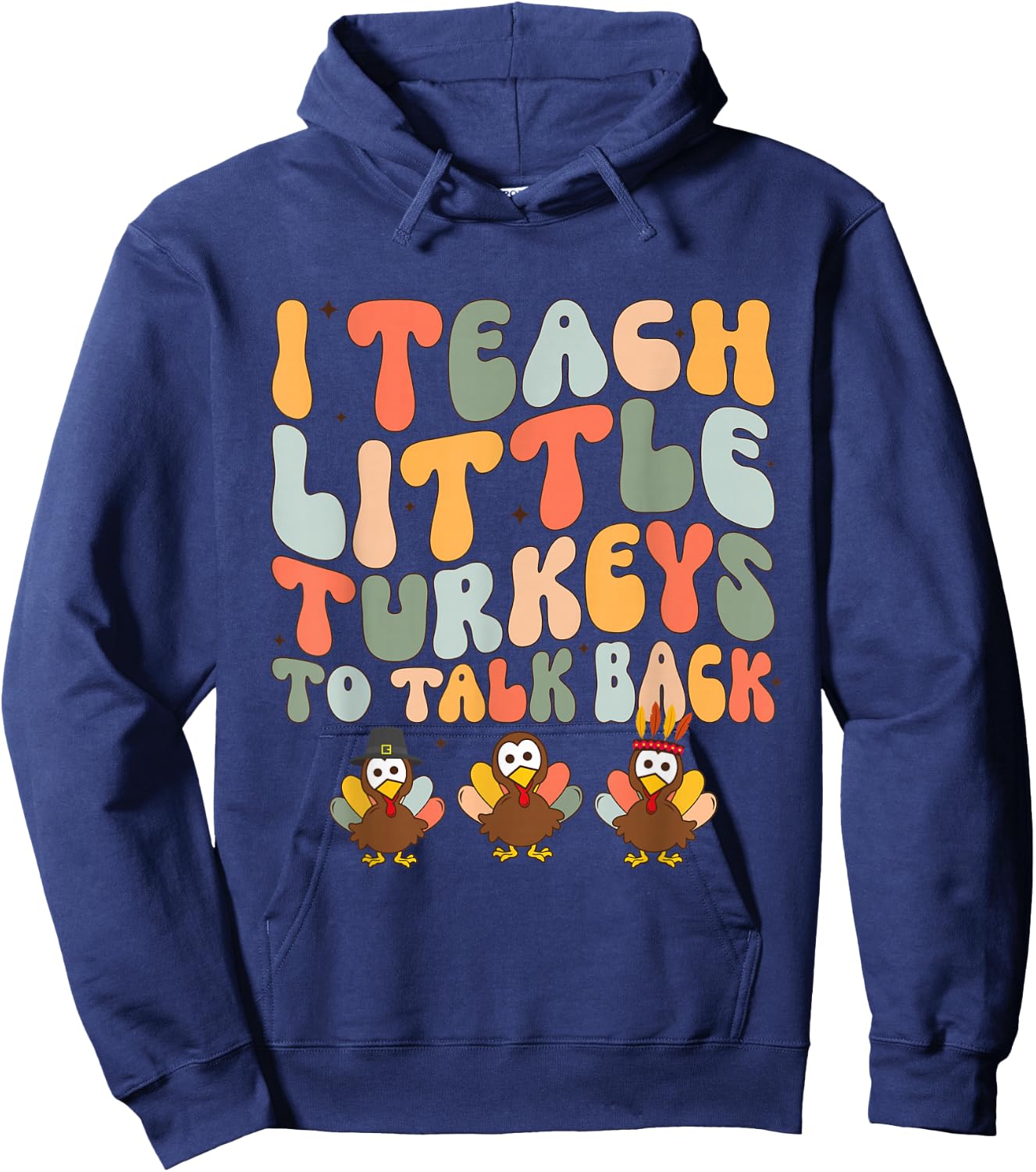 I Teach Little Turkeys To Talk Back SLP AAC ABA Thanksgiving Hoodie - Hoodie | Navy