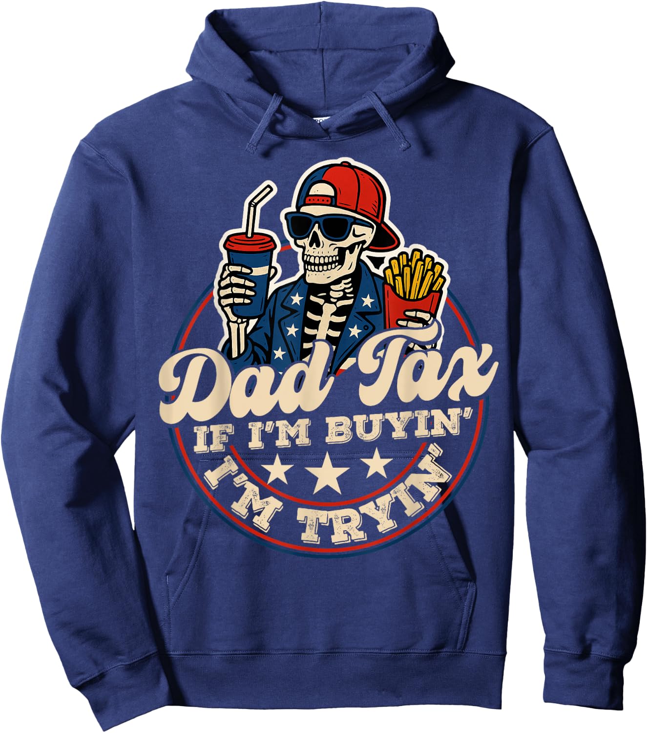 Dad Tax If I'm Buying I'm Trying Funny Dad 4th Of July Men Hoodie - Hoodie | Navy