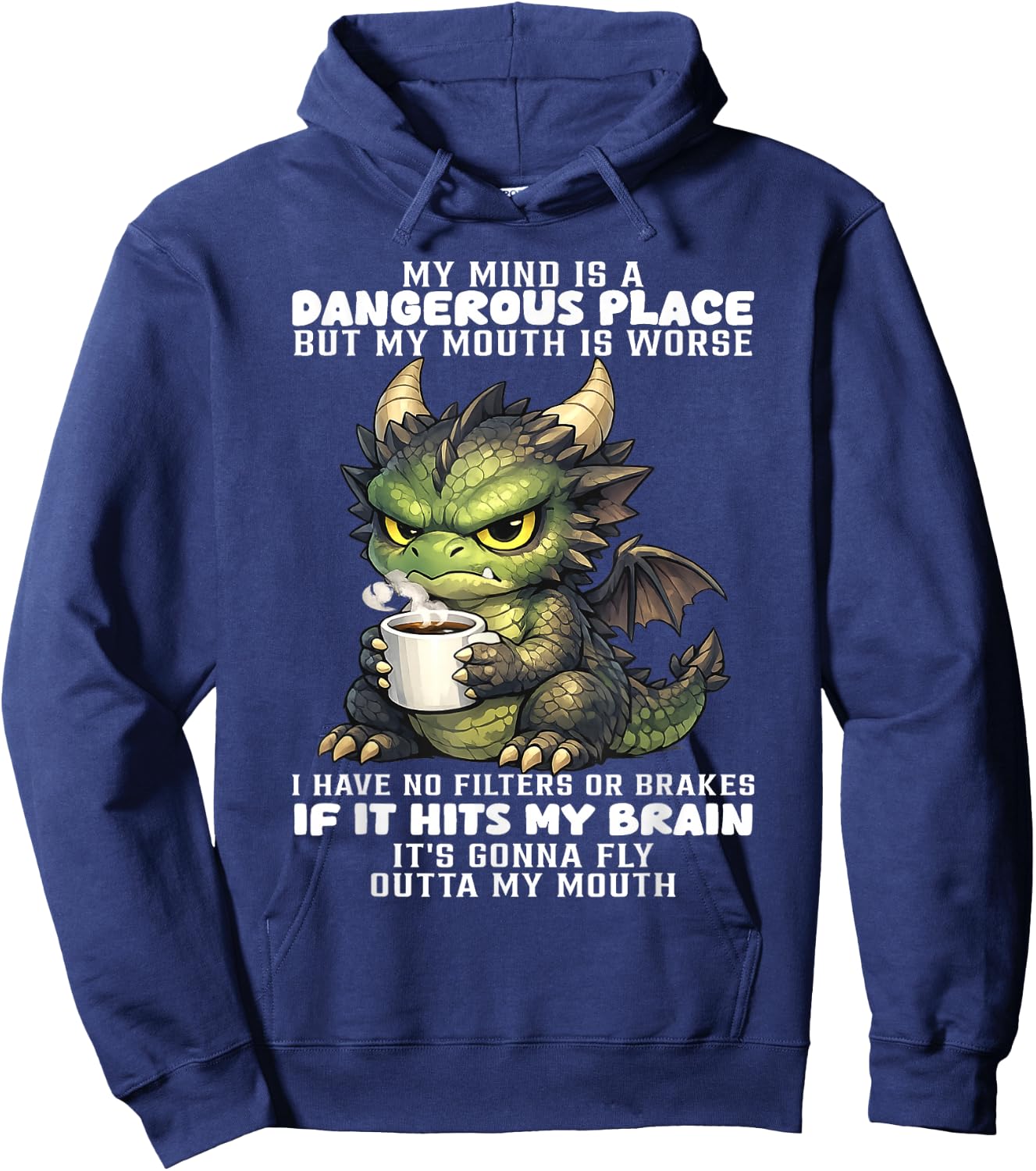 Dragon - My Mind is A Dangerous Place But My Mouth is Worse Hoodie - Hoodie | Navy
