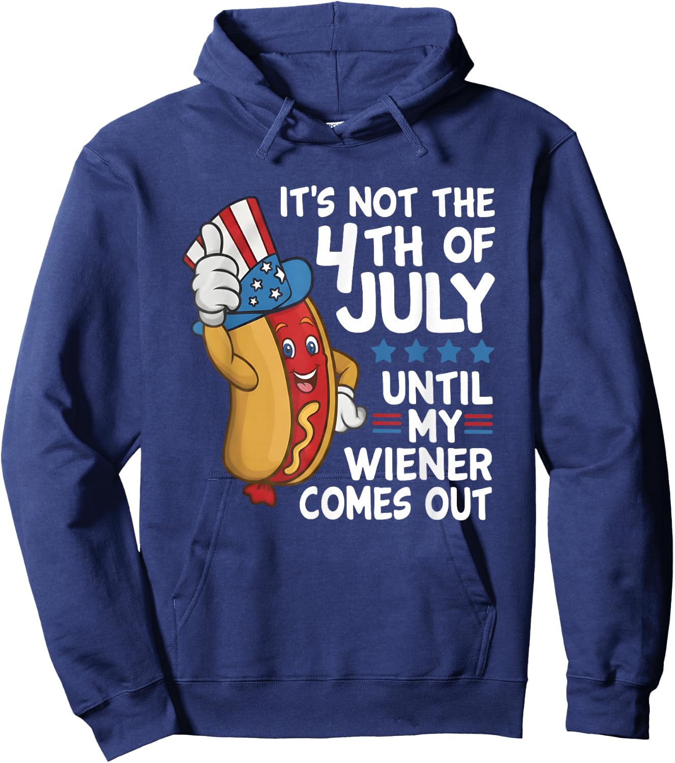 Hot Dog It's Not The 4th of July Until My Wiener Comes Out Hoodie - Hoodie | Navy