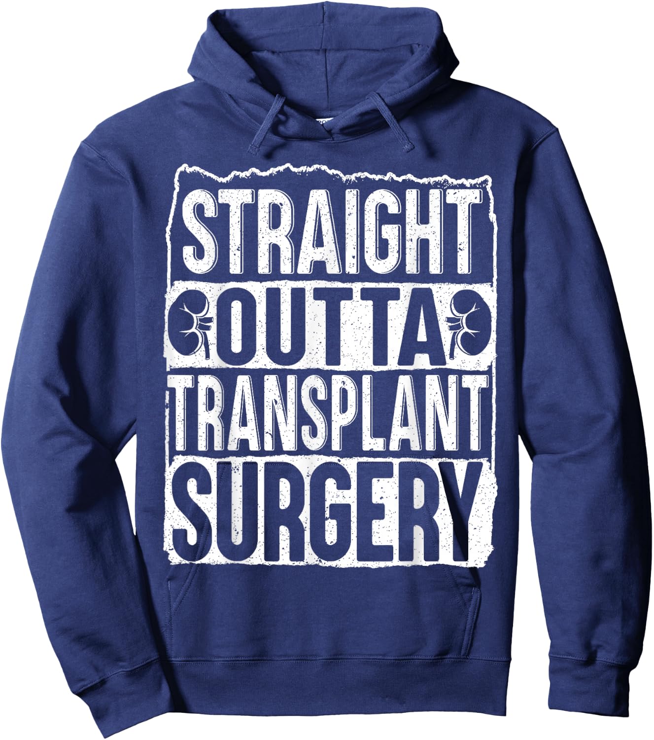 Straight Outta Transplant Surgery Kidney Transplant Survivor Hoodie - Hoodie | Navy