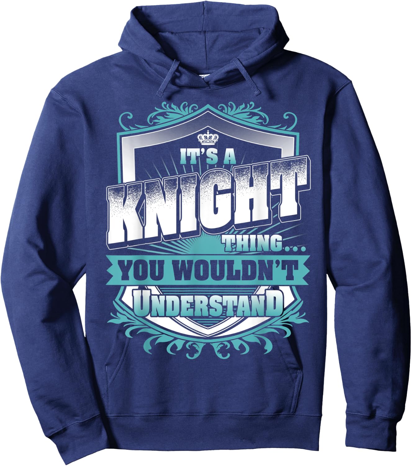 It's A KNIGHT Thing You Wouldn't Understand Classic Hoodie - Hoodie | Navy
