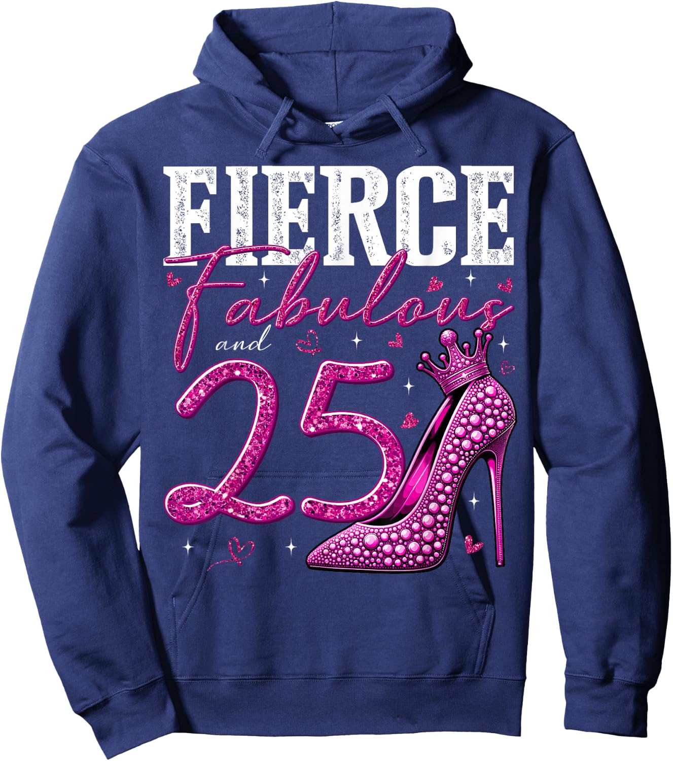 25th Birthday Fierce Fabulous and 25 Year Old Gifts Heels Hoodie - Hoodie | Navy