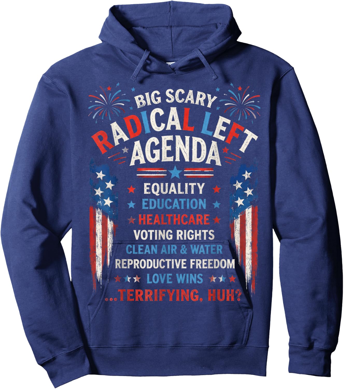 Big Scary Radical Left Agenda Equality Healthcare Freedom Hoodie - Hoodie | Navy