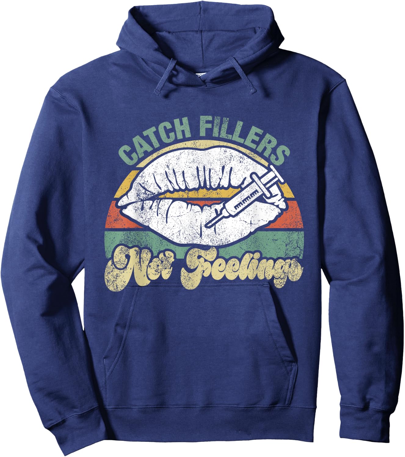 Vintage Catch Fillers Not Feelings Lip Filler Nurse Injector Hoodie - Hoodie | Navy