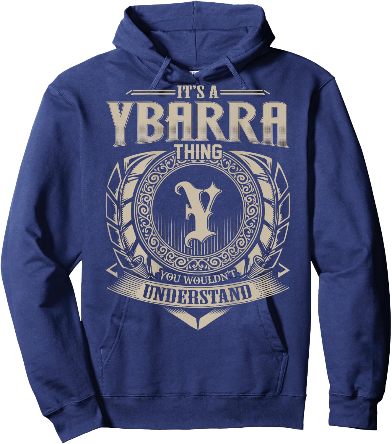 It's A YBARRA Thing You Wouldn't Understand Family Name Hoodie - Hoodie | Navy
