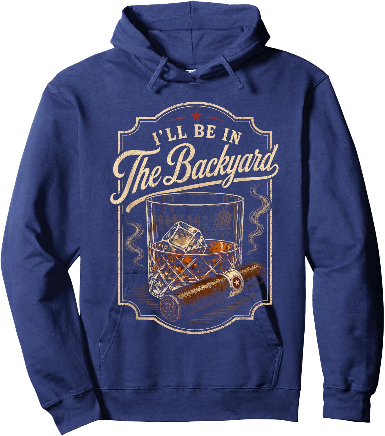 I'll be in the Backyard Bourbon Cigar Whiskey Smoker Dad Bar Hoodie - Hoodie | Navy