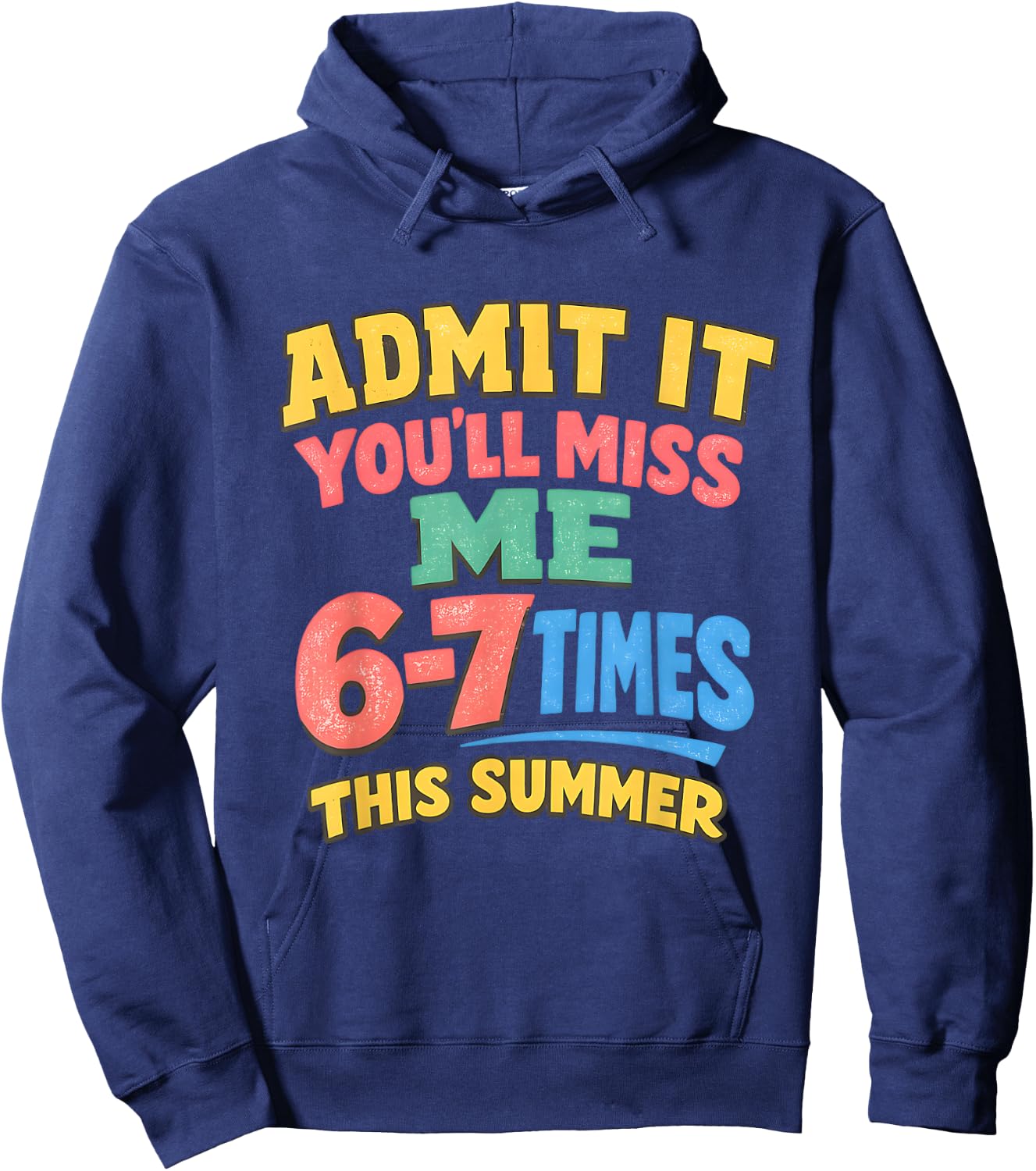 Admit It You'll Miss Me 6-7 Times Last Day School Teacher Hoodie - Hoodie | Navy
