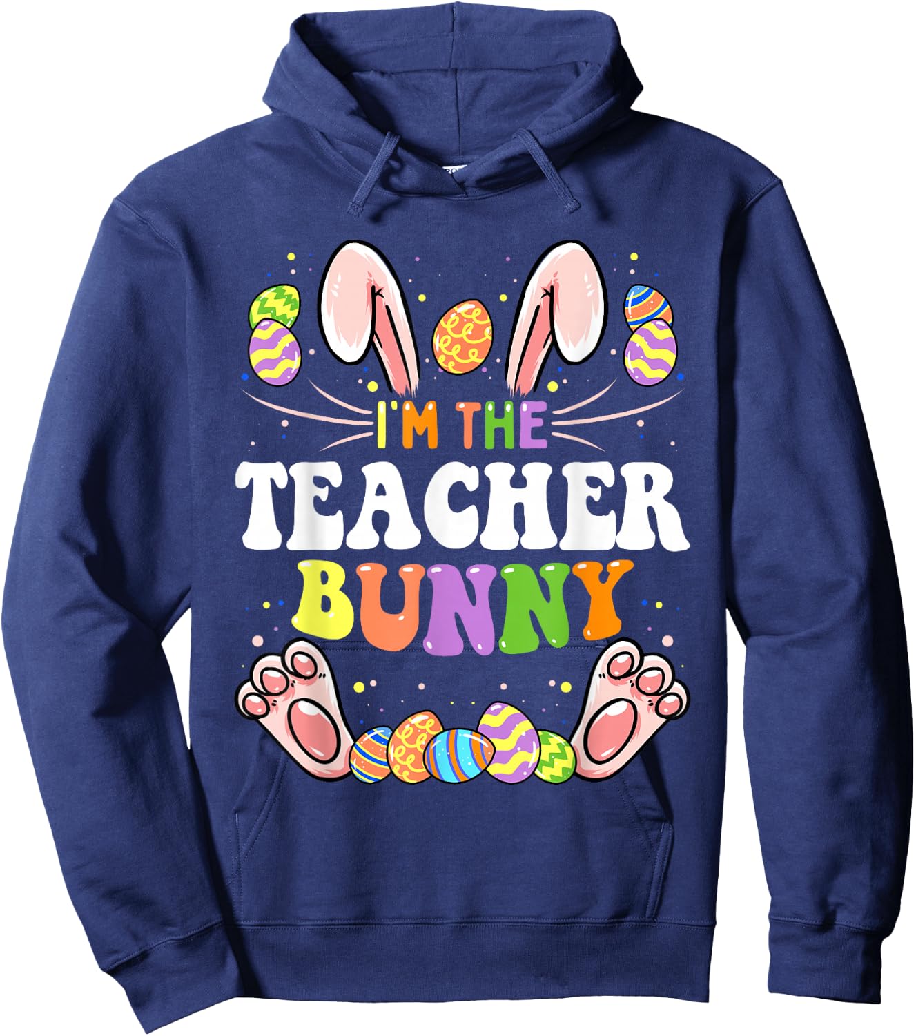 I'm The Teacher Bunny Matching Family Easter Party Hoodie - Hoodie | Navy