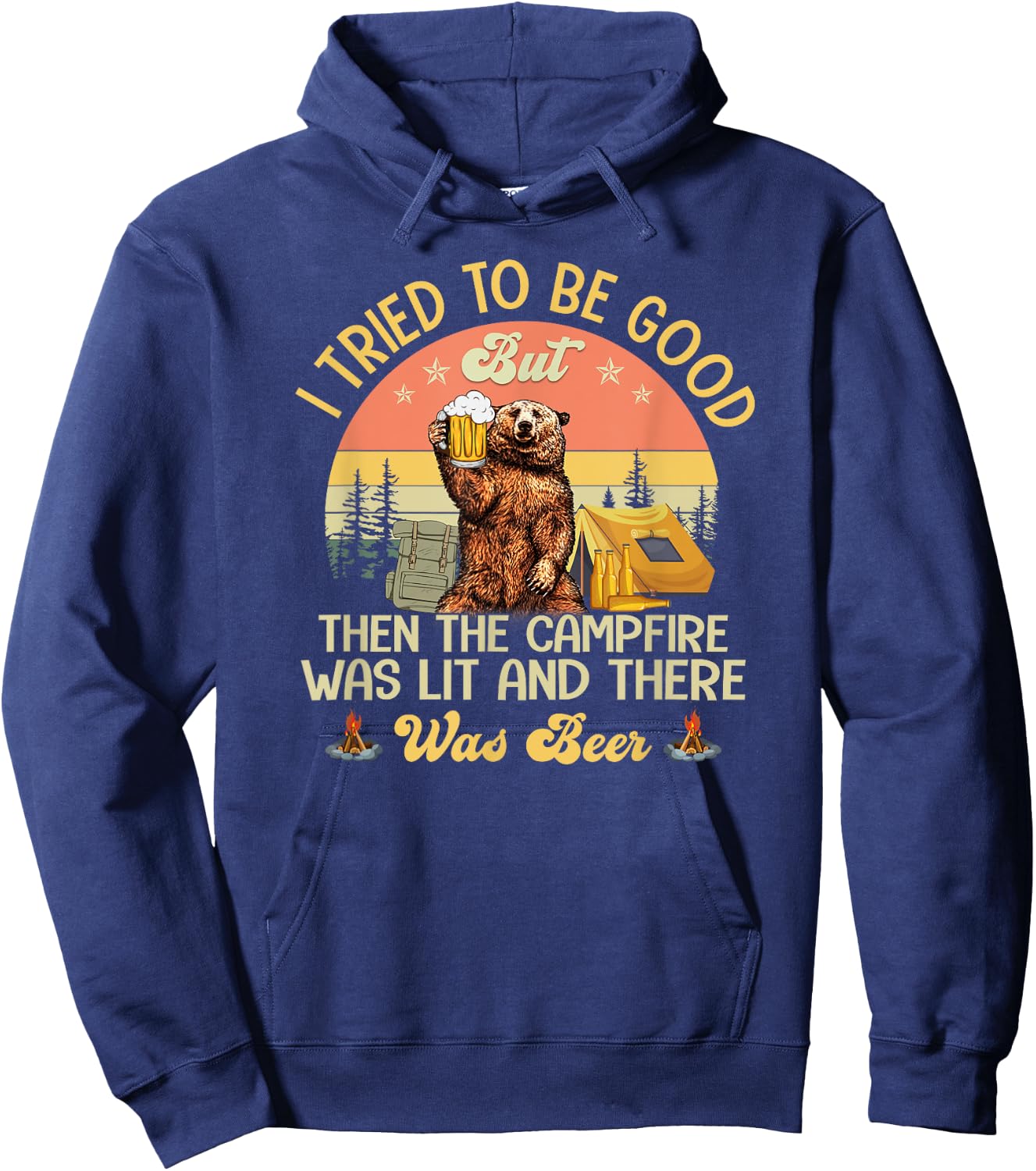 I Tried To Be Good But The Campfire Was Lit There Was Beer Hoodie - Hoodie | Navy