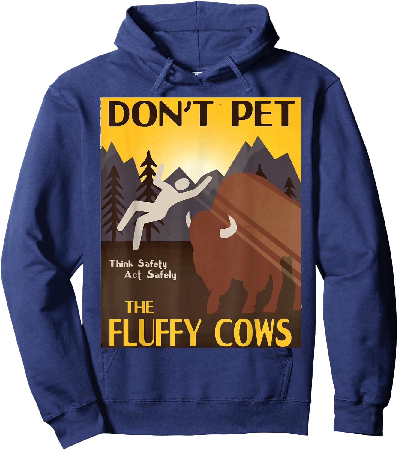 Dont Pet The Fluffy Cows Yellowstone National Park Bison Hoodie - Hoodie | Navy