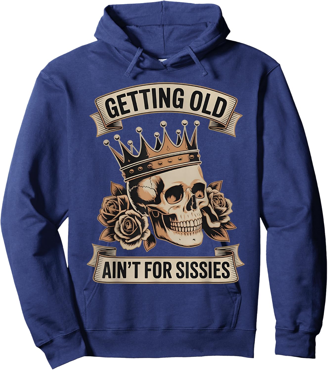 Getting Old Ain’t for Sissies Funny Skull Aging Quote Hoodie - Hoodie | Navy