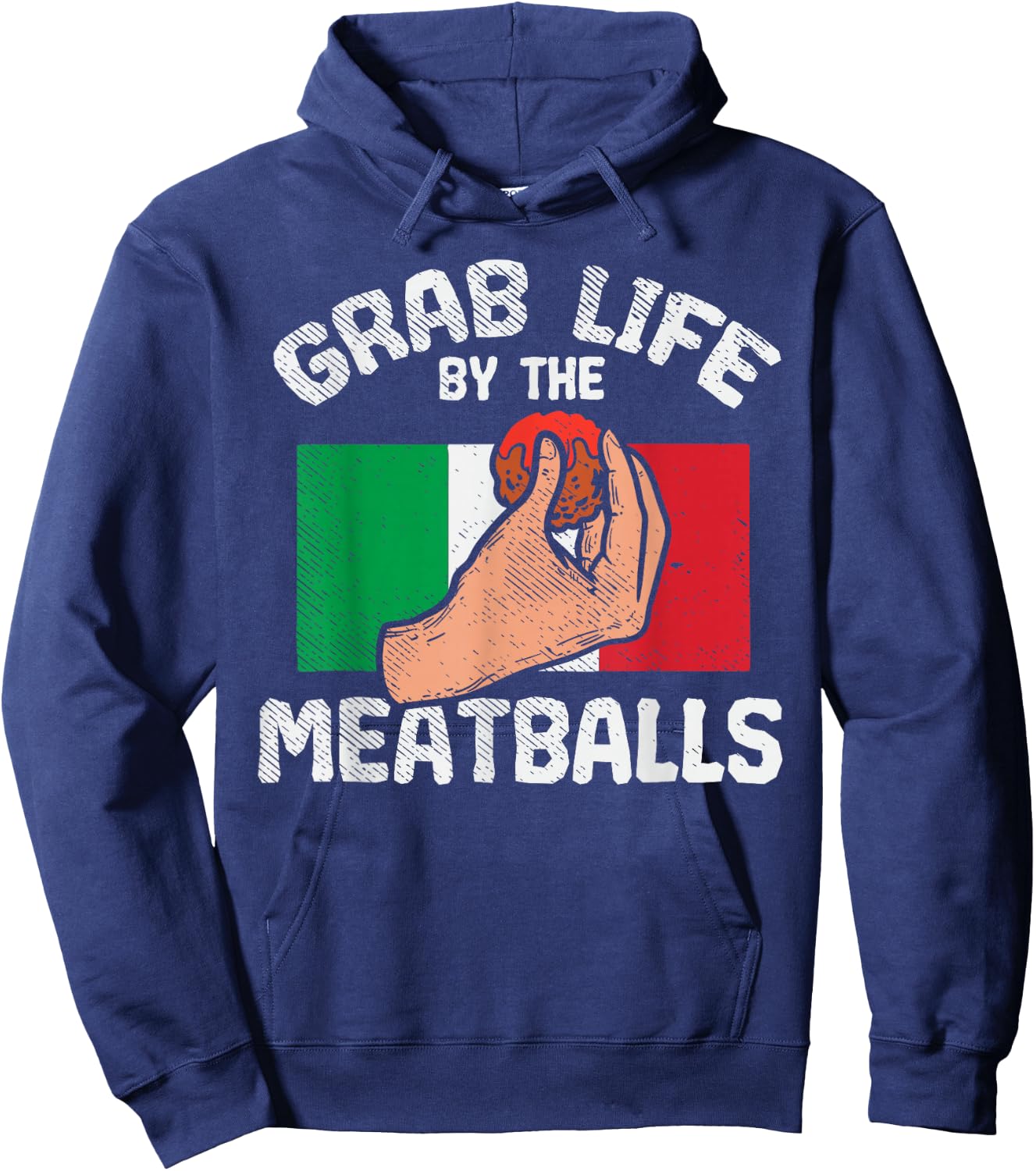Italian Humor Chef Foodie Funny Grab Life By The Meatballs Hoodie - Hoodie | Navy