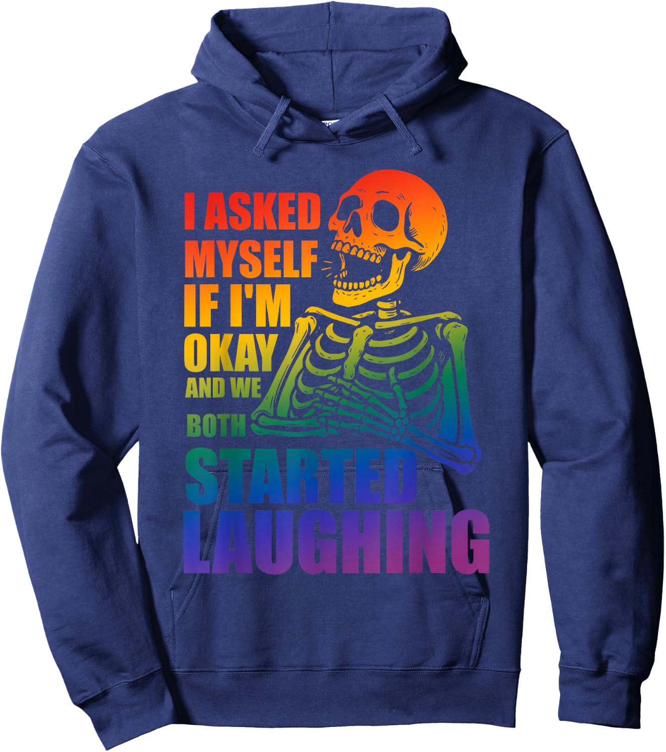 I Asked Myself If I'm Okay, We Both Started Laughing Hoodie - Hoodie | Navy