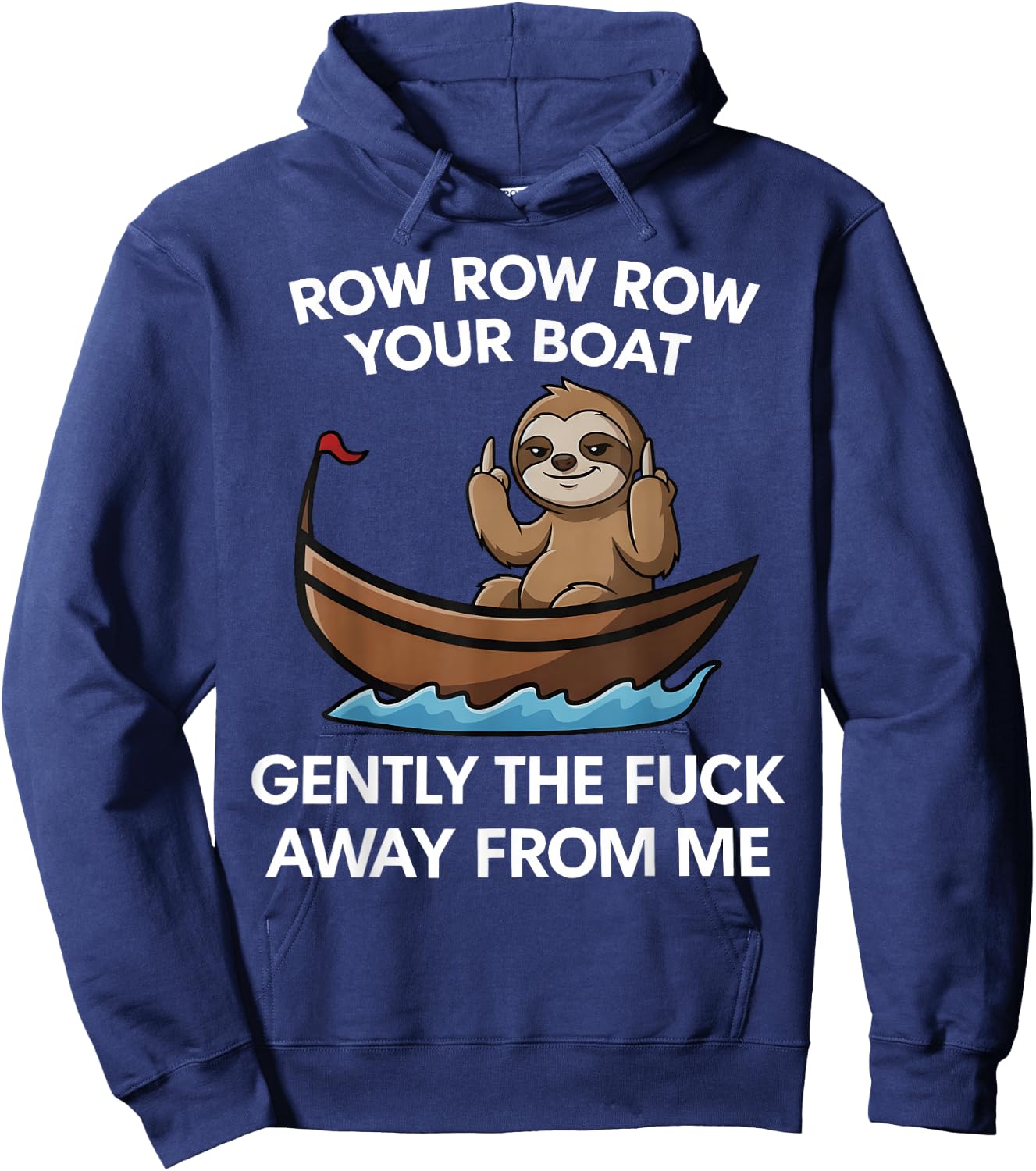 Row Row Row Your Boat Gently the FCK Away from me Hoodie - Hoodie | Navy
