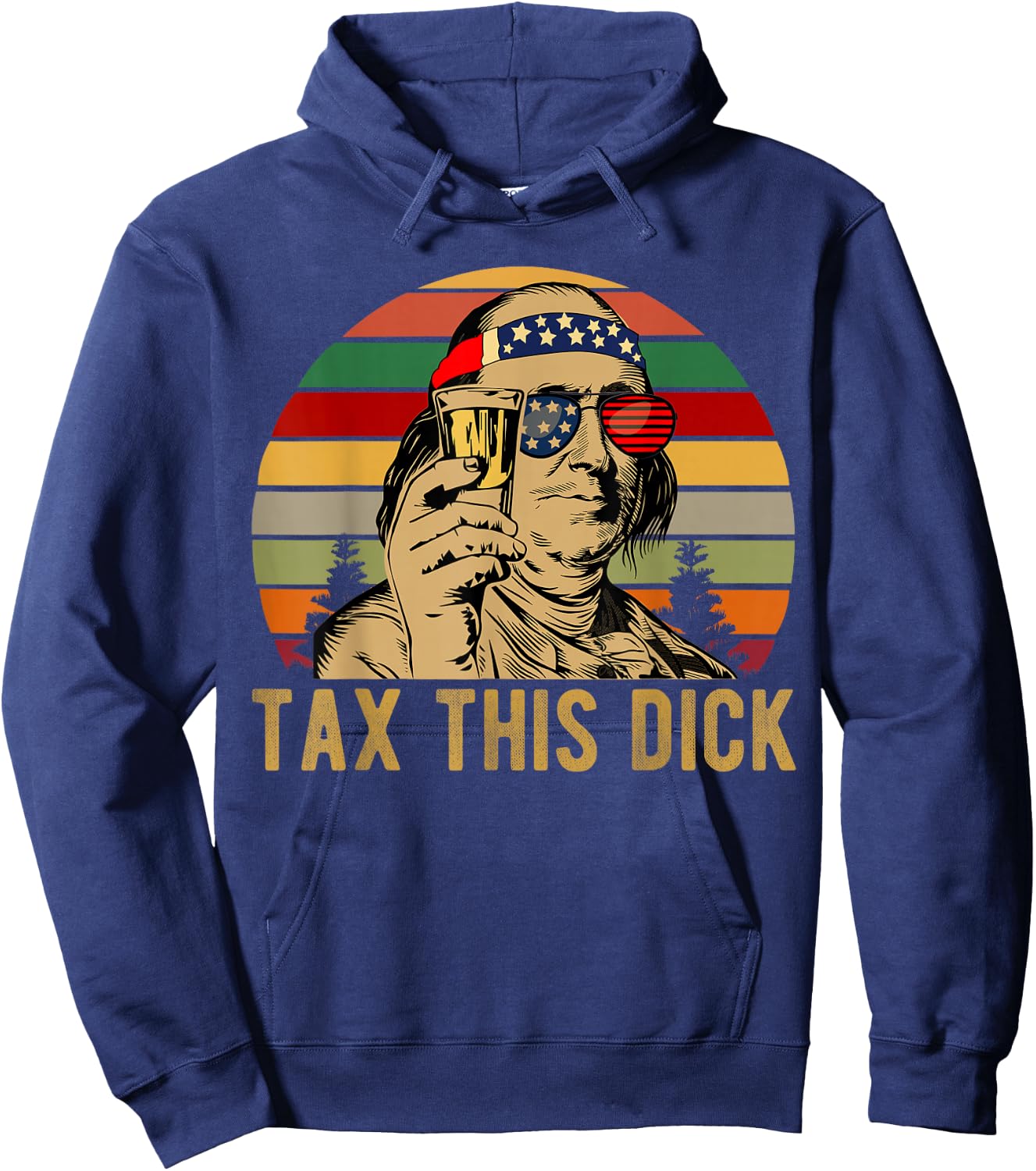 4th of july Benjamin Franklin Tax This Dick vintage Hoodie - Hoodie | Navy