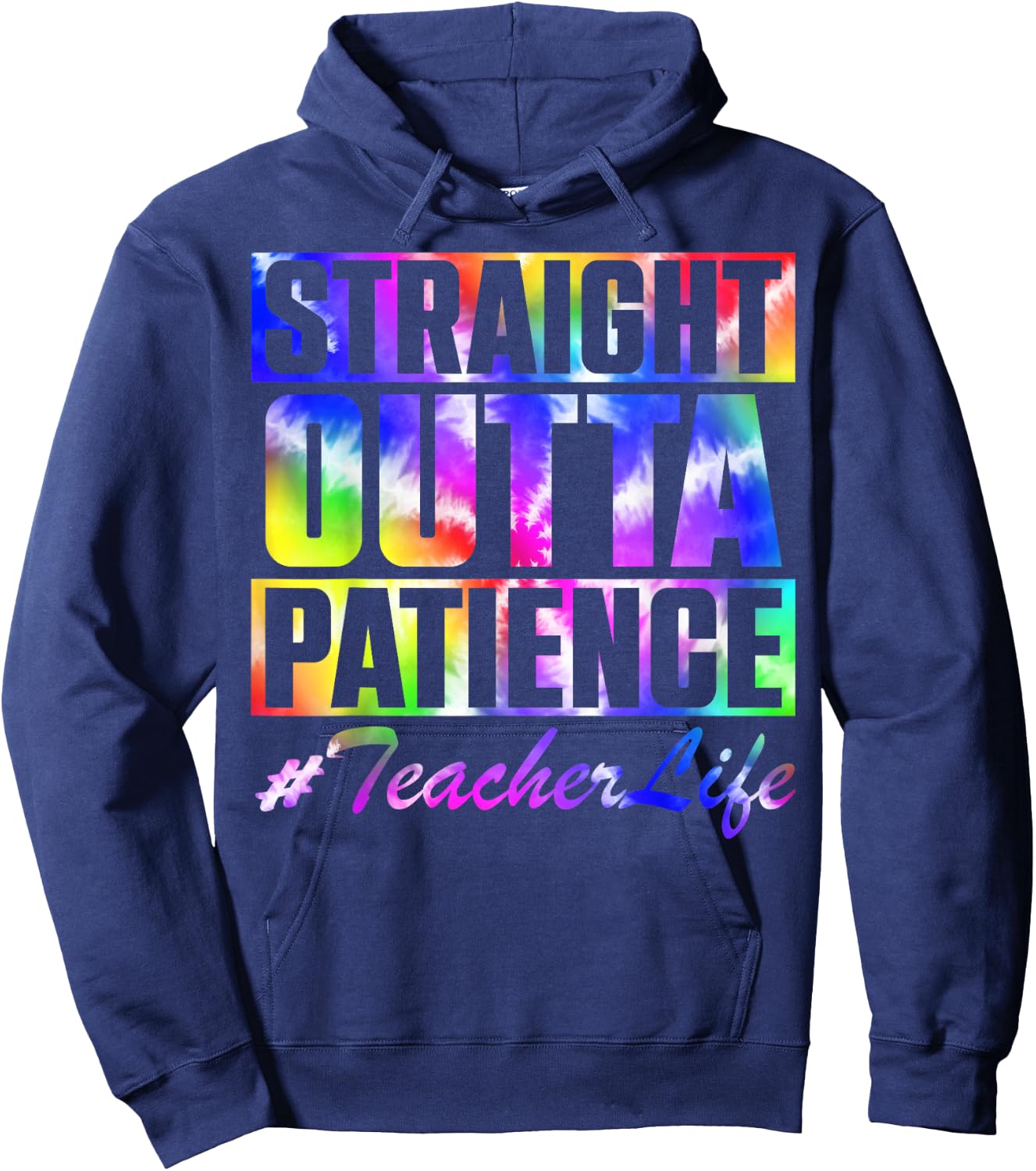 Straight Outta Patience Teacher Life TieDye Back To School Men Women Kids Hoodie - Hoodie | Navy