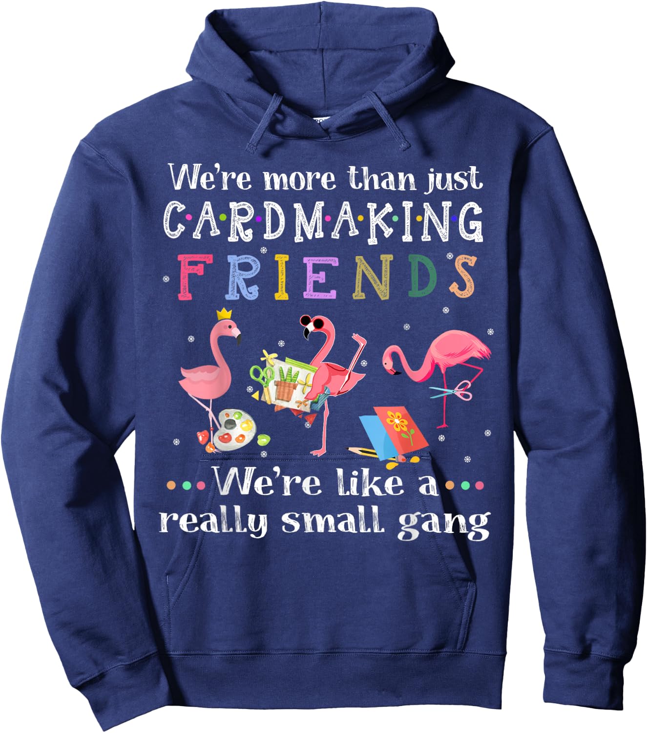 We're more than just cardmaking friends Hoodie - Hoodie | Navy