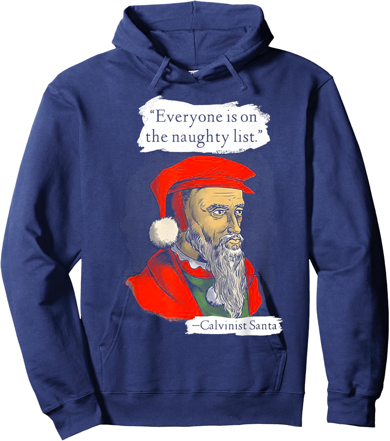 Everyone Is On The Naughty List Calvinist Santa Hoodie - Hoodie | Navy