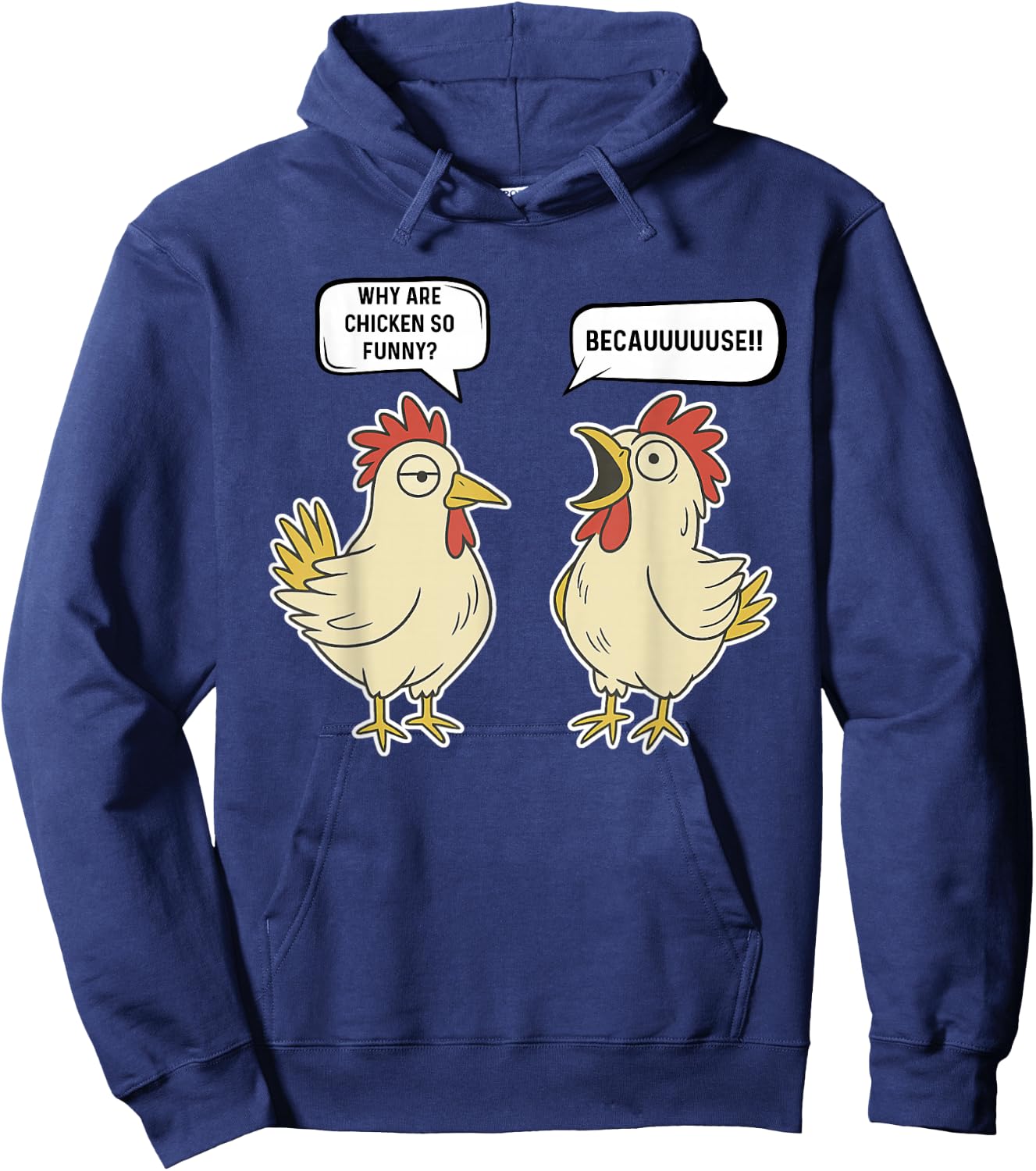 Why Are Chicken So Funny Becauuuuse Funny Chicken Joke Hoodie - Hoodie | Navy