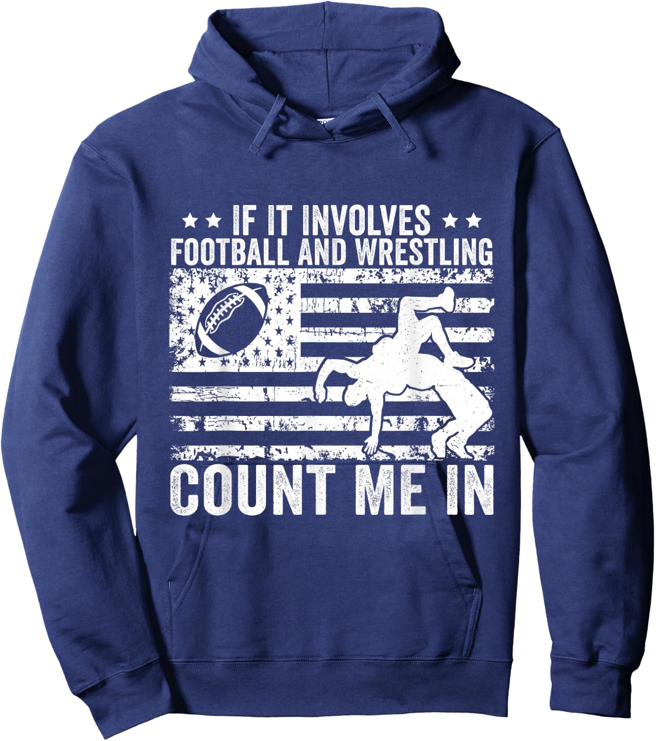 If It Involves Football And Wrestling Count Me In Hoodie - Hoodie | Navy