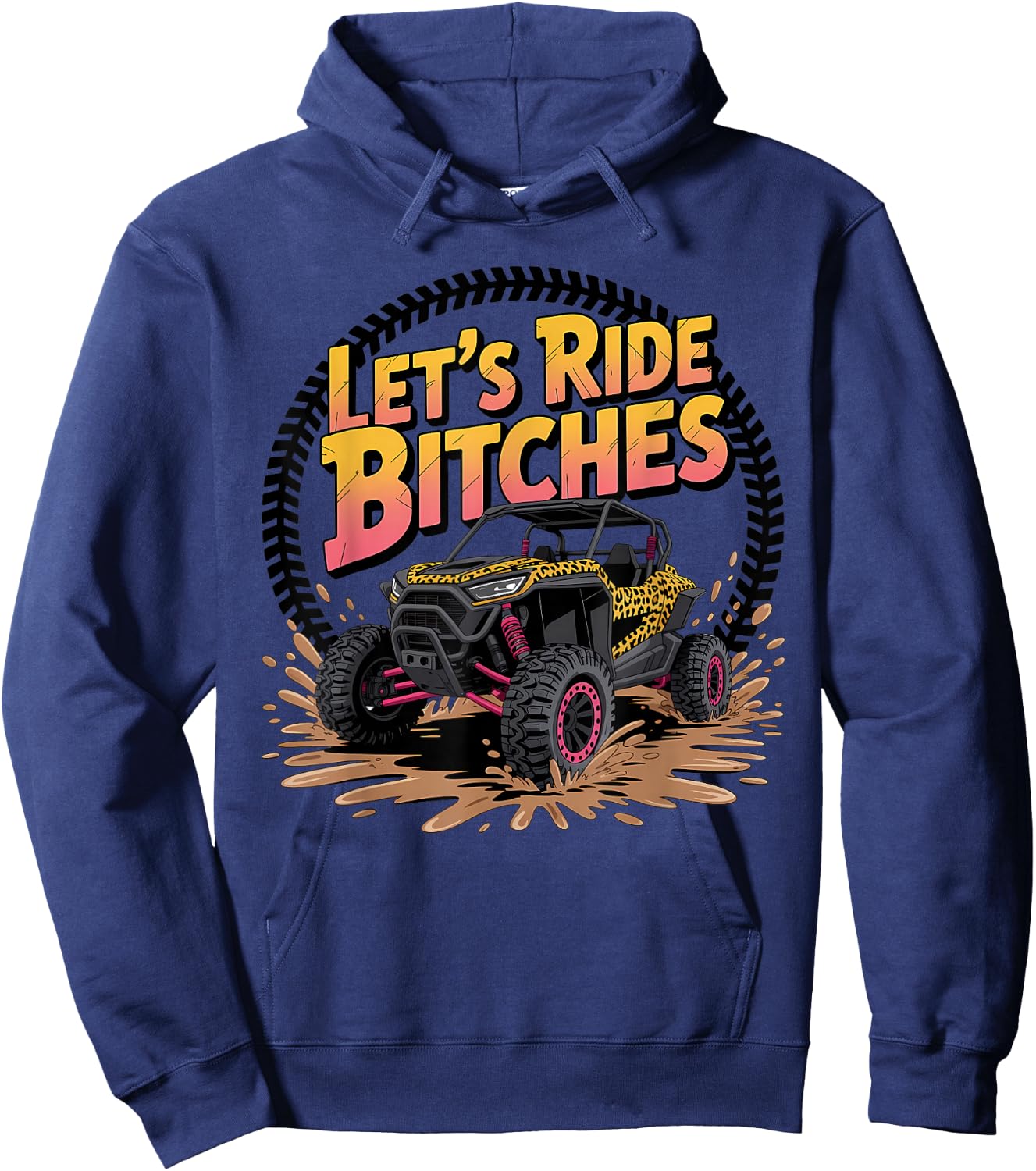 Let's Ride Bitches UTV SXS Four Wheeler UTV Offroad Mudding Hoodie - Hoodie | Navy