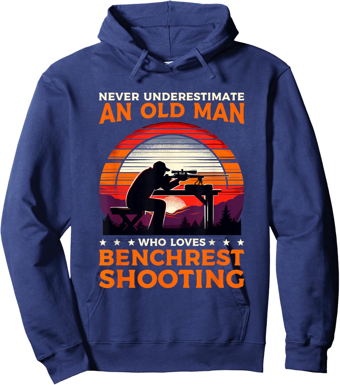 Never Underestimate An Old Man Who Loves Benchrest Shooting Hoodie - Hoodie | Navy