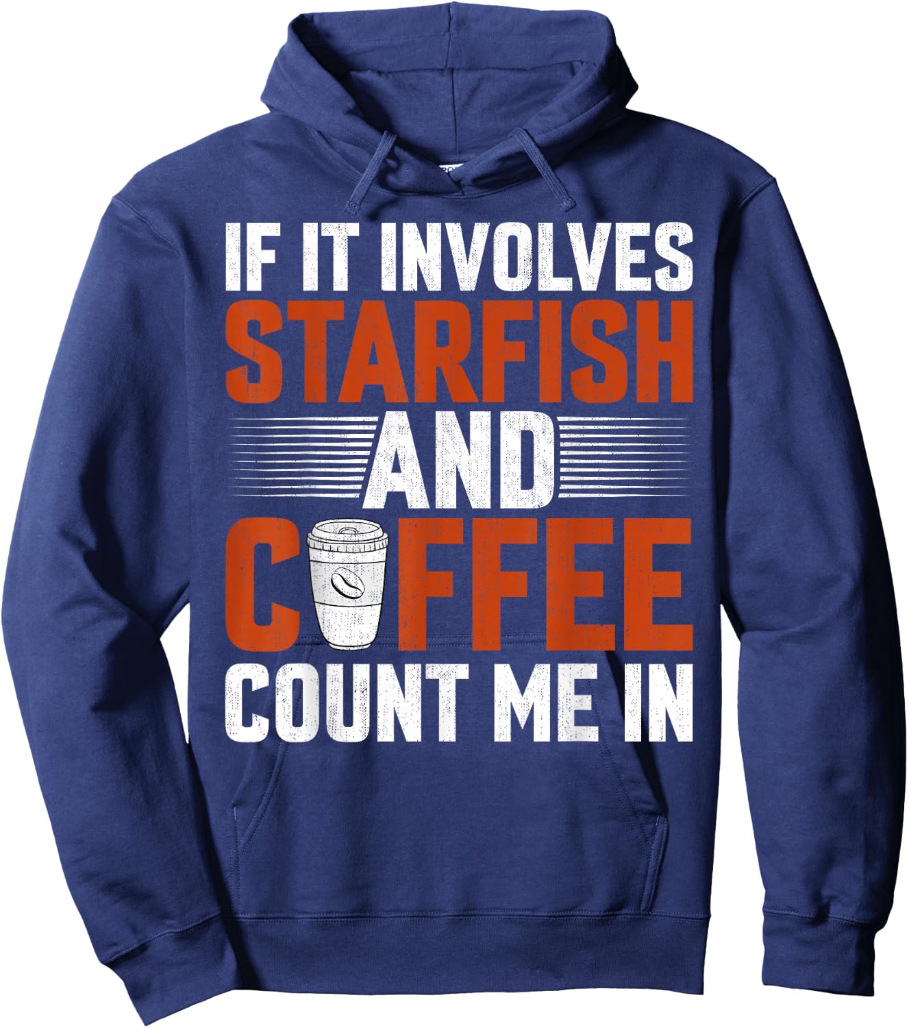 Starfish Lover Caffeine - If It Involves Starfish and Coffee Hoodie - Hoodie | Navy